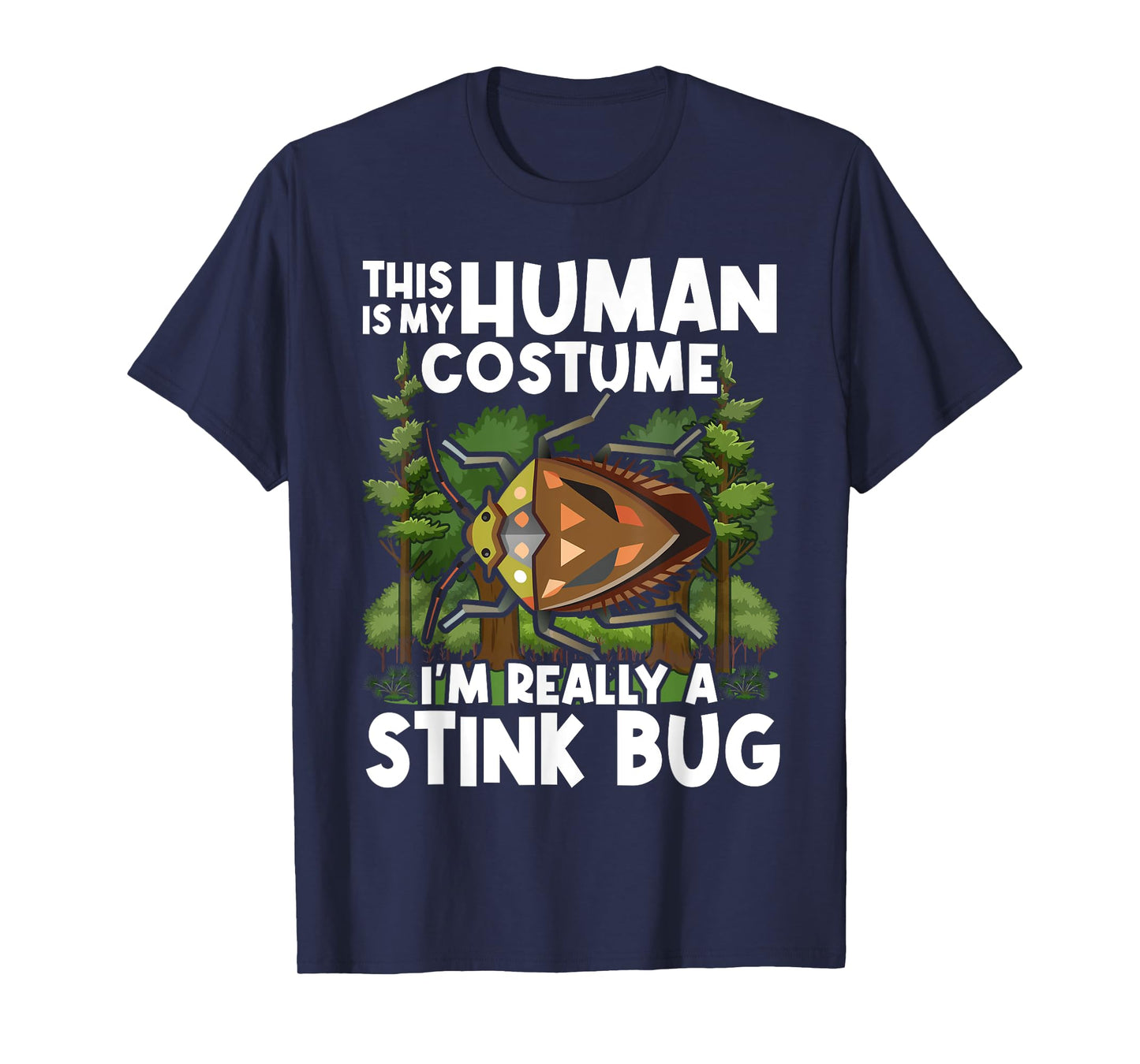 This Is my Human Costume I'm Really A Stink Bug T-Shirt