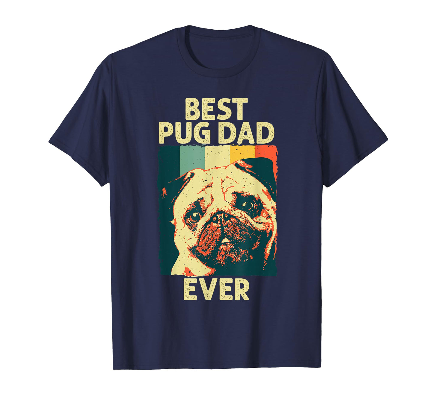 Funny Best Pug Dad Ever Art For Pug Dog Pet Lover Men Daddy T-Shirt