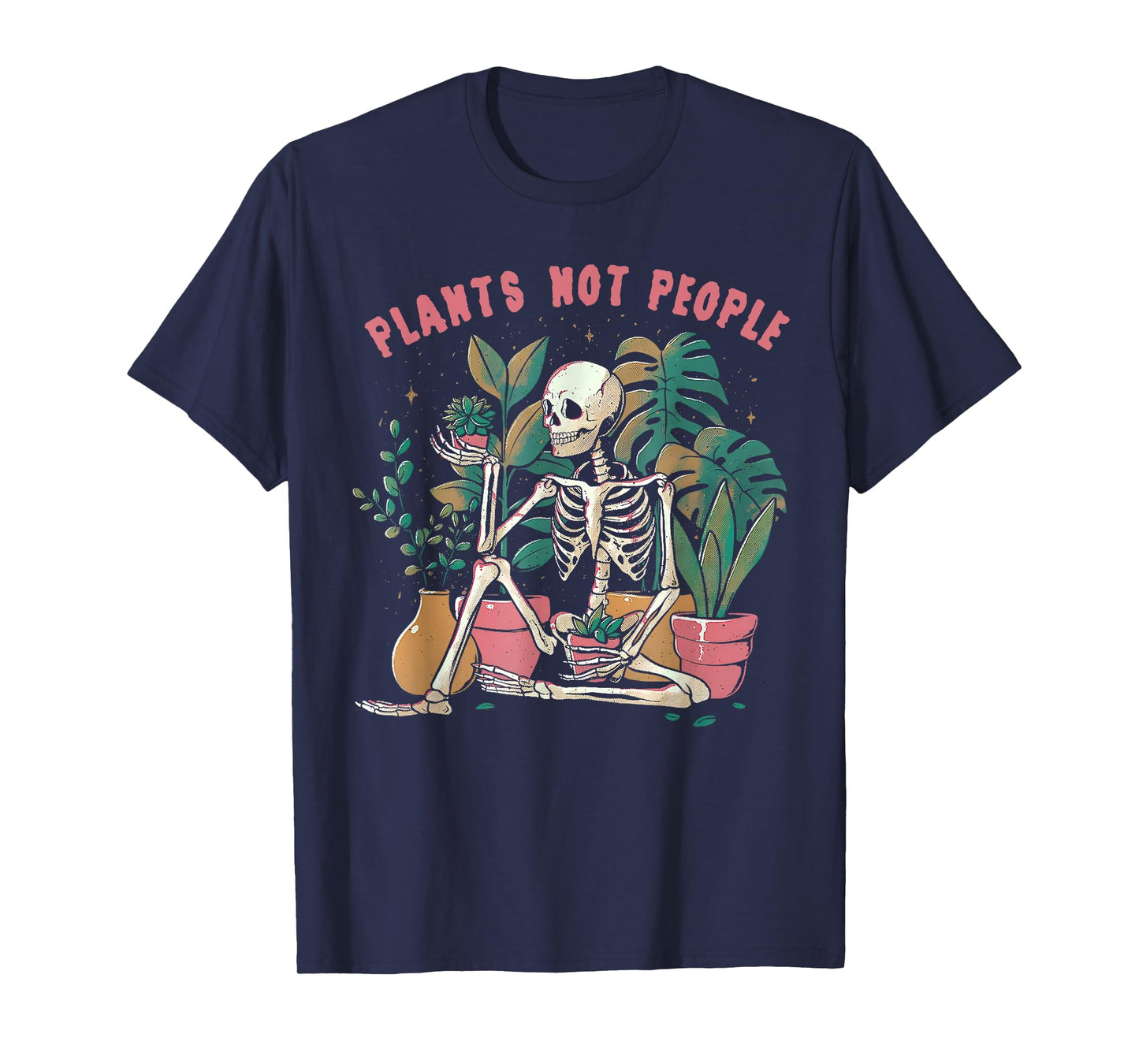 Plants Not People Skeleton Spooky Season Happy Halloween T-Shirt