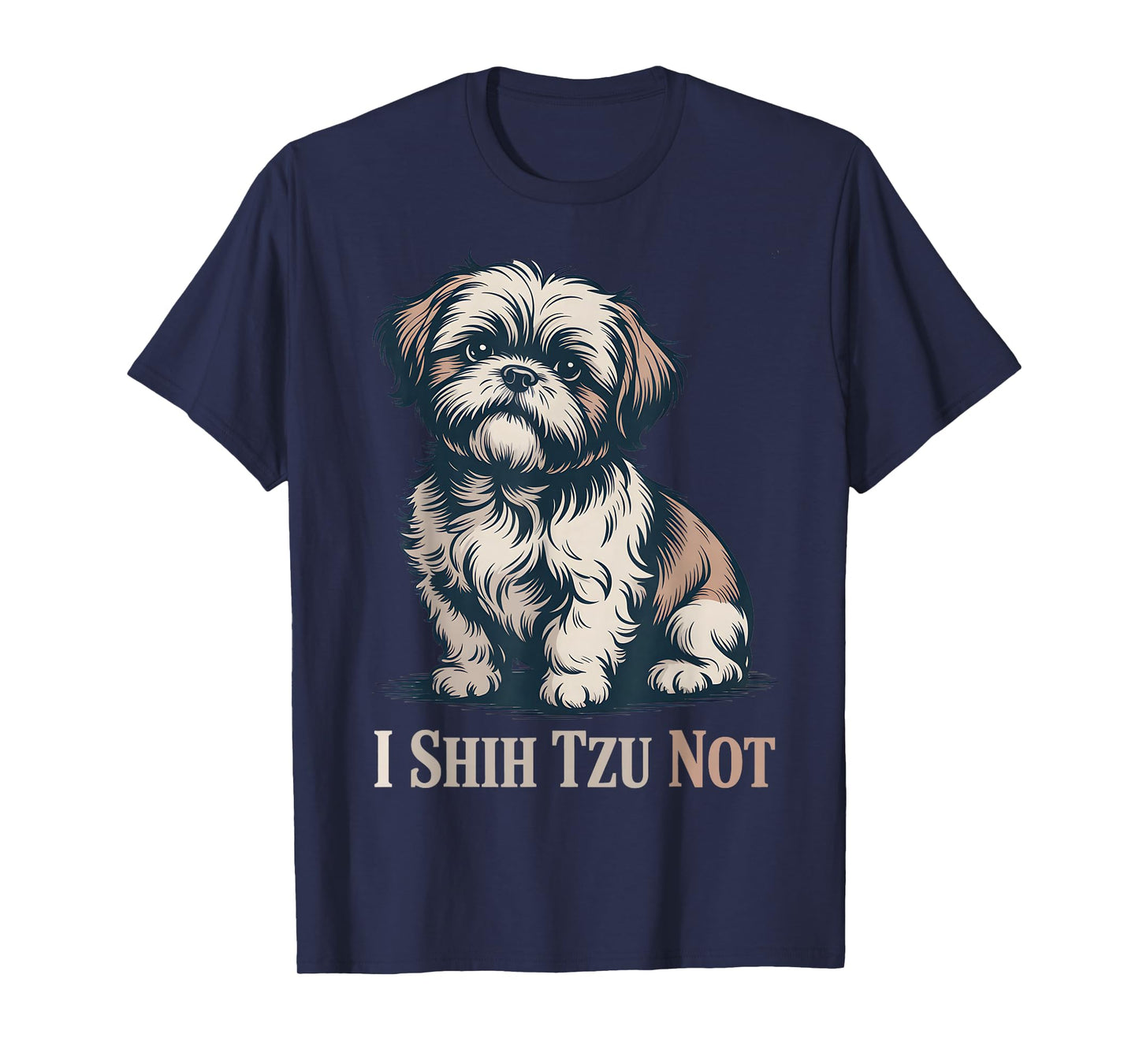 I Shih Tzu Not Funny Dog Humor Saying Hand Draw Style T-Shirt