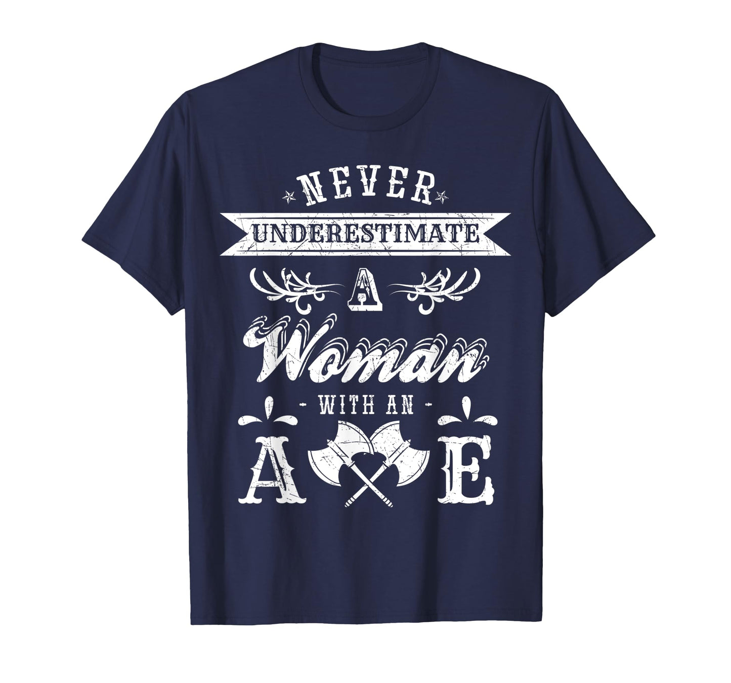 Never Underestimate a Woman with an Axe Throwing T-Shirt