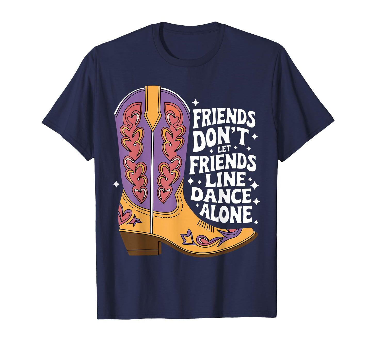 Line Dancing Friends Don't Let Friends Line Dance Alone T-Shirt