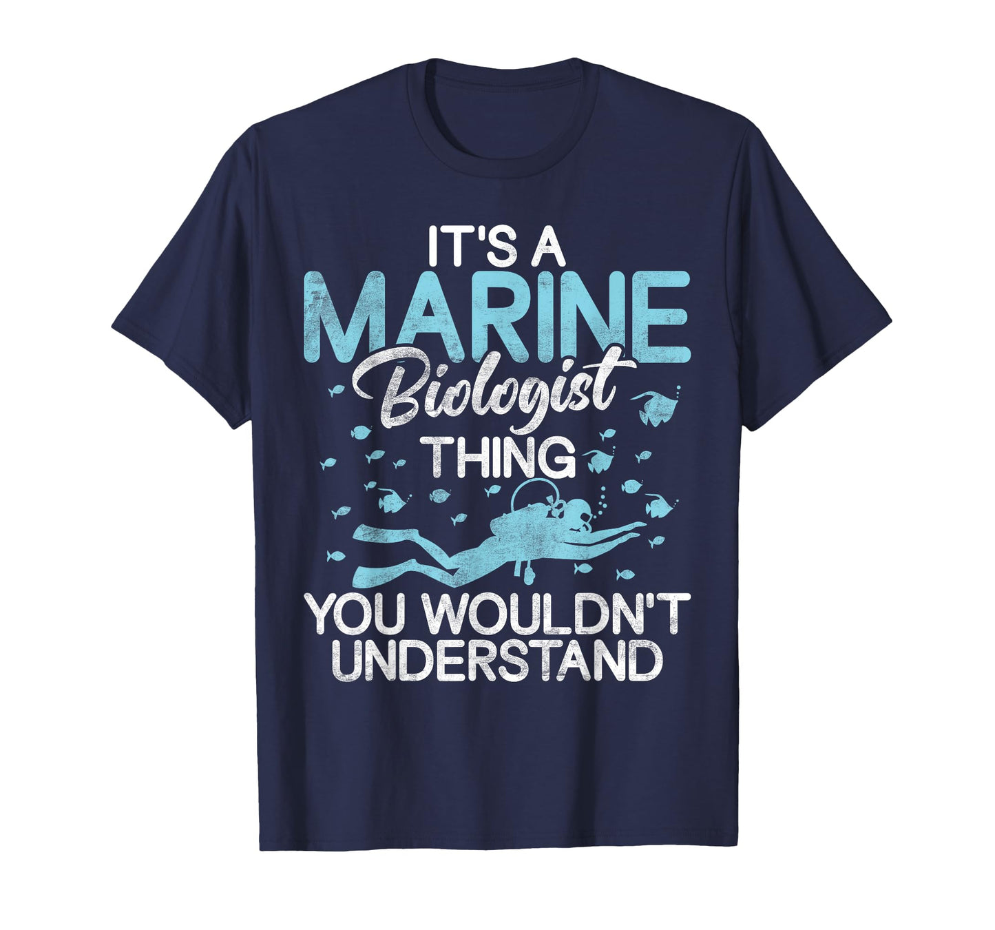 Its a Marine Biologist you wouldnt understand Biologist T-Shirt