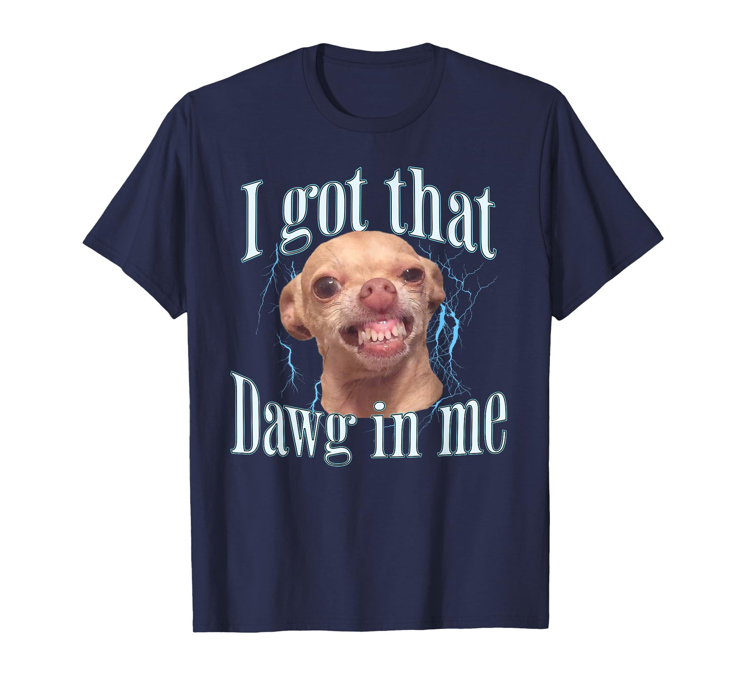 Chihuahua Funny Meme T-Shirt