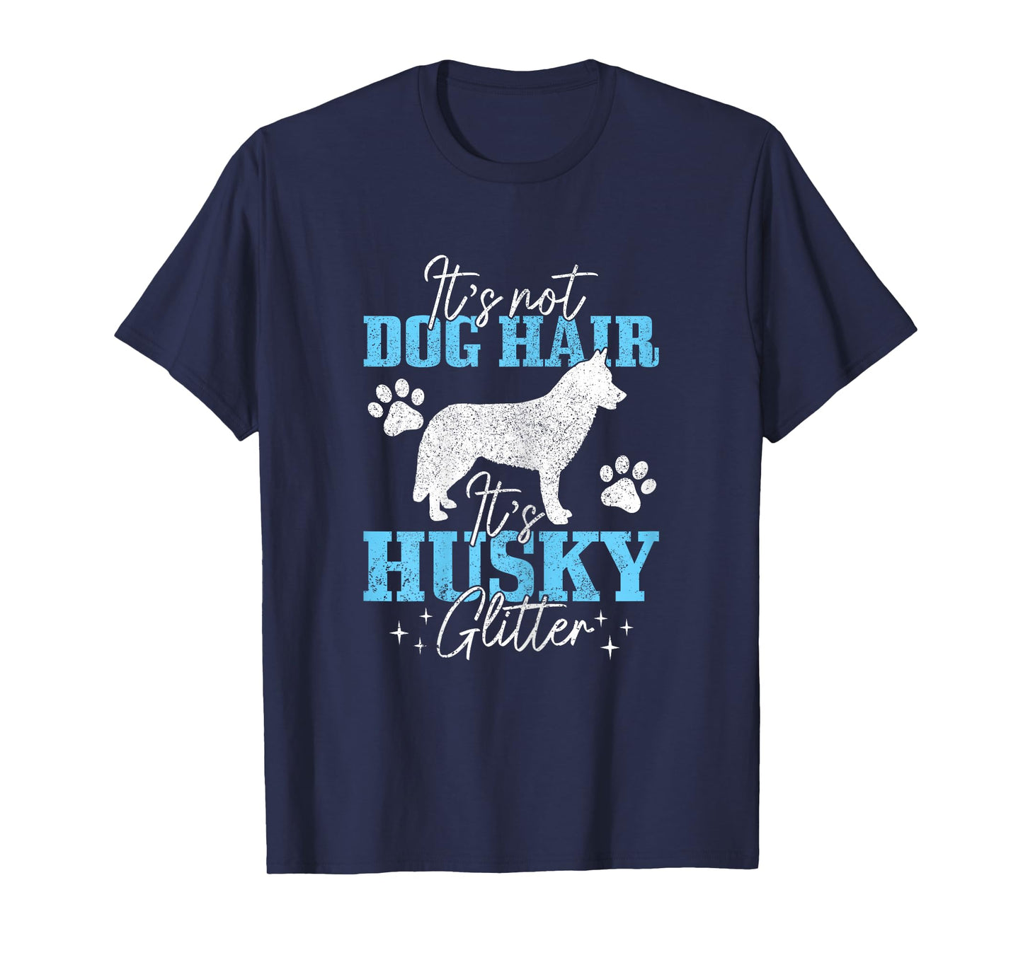 It's Not Dog Hair It's Husky Glitter Funny Husky Mom T-Shirt