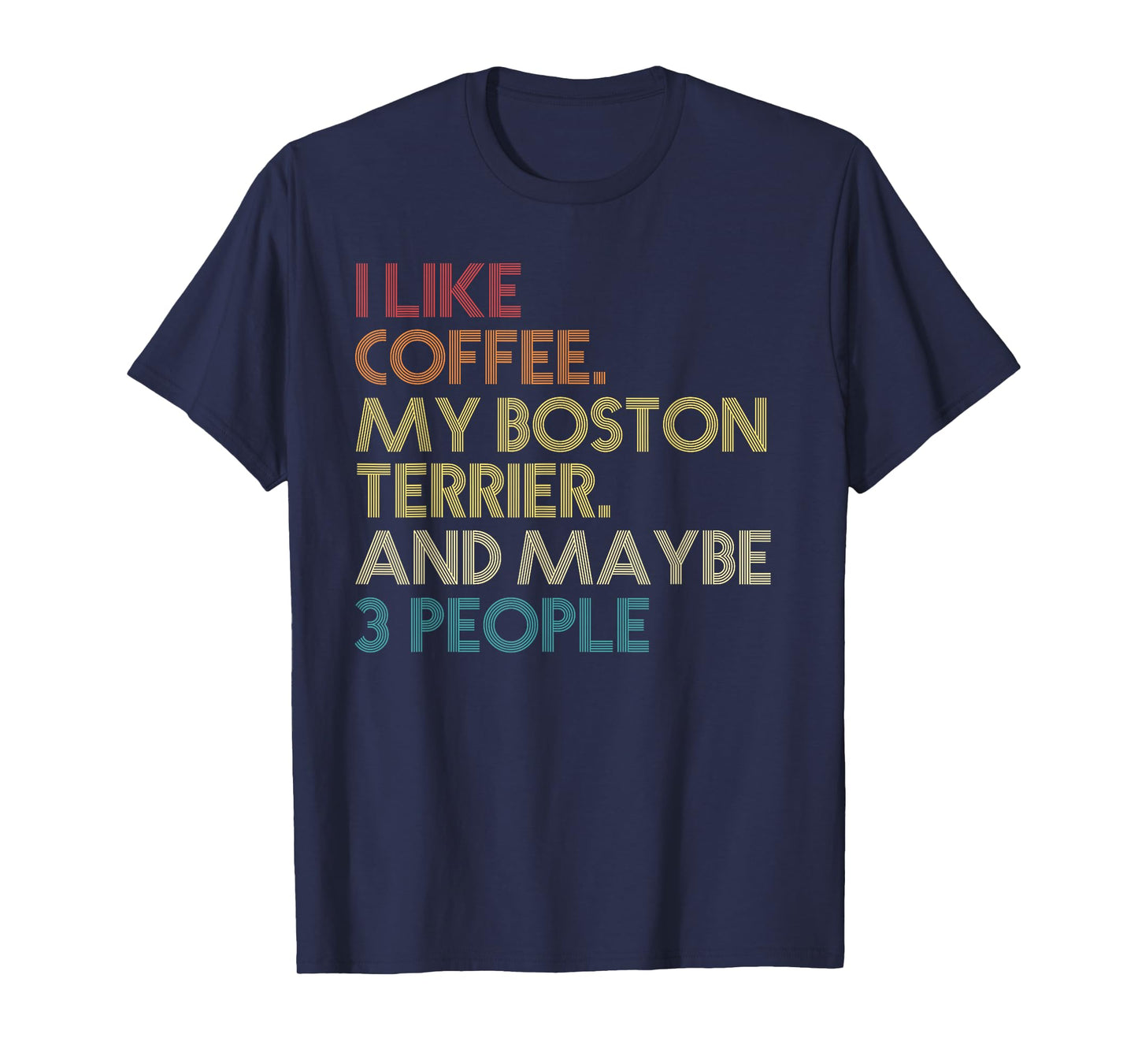 Boston Terrier Dog Owner Coffee Lovers Quote Vintage Retro T-Shirt