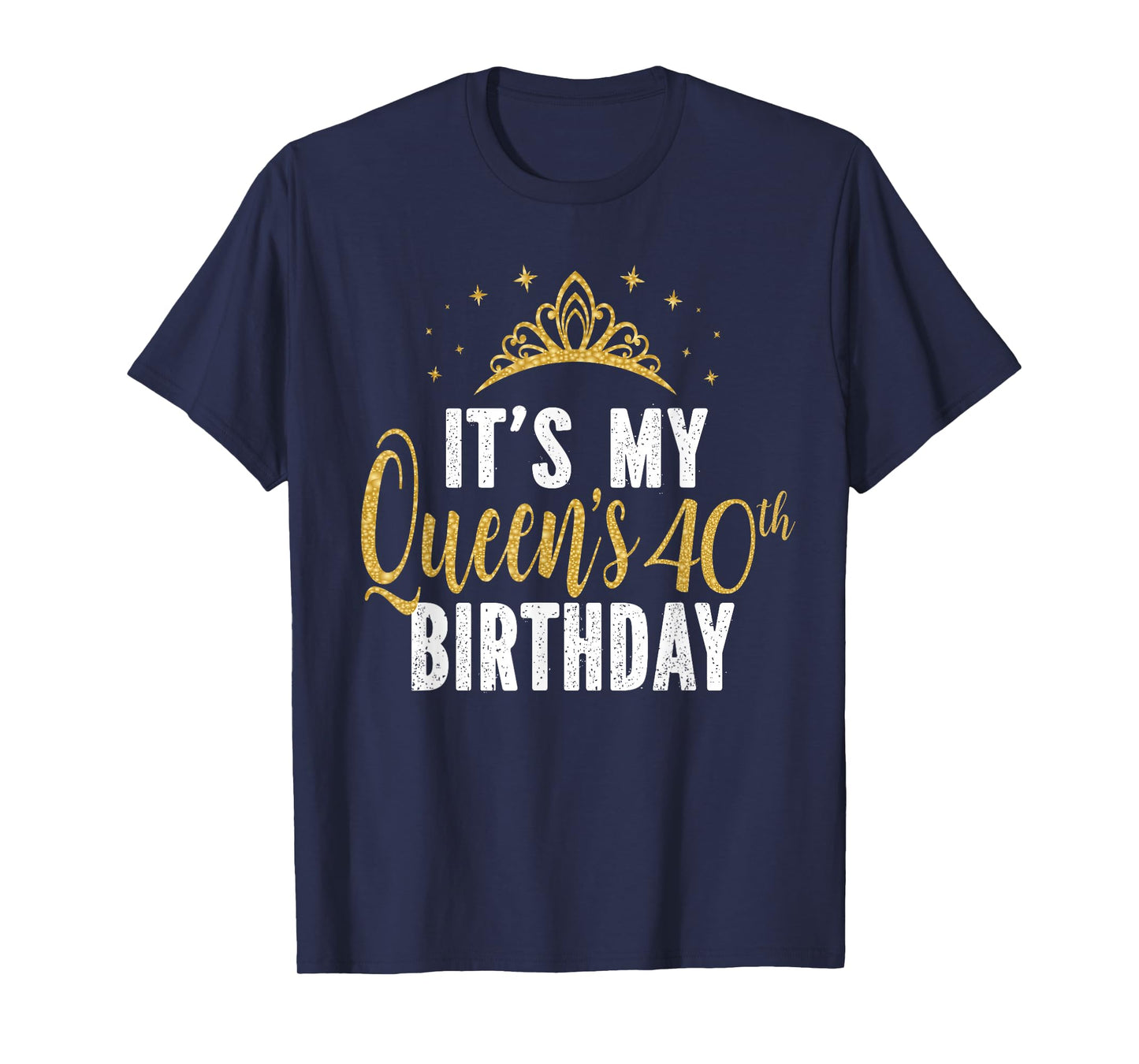 It's My Queen's 40th Birthday Idea For 40 Years Old Woman T-Shirt