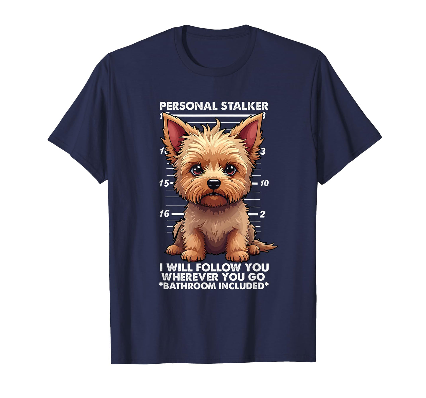 Personal Stalker Yorkie Poo Dog Owner Funny Yorkiepoo Men Women T-Shirt