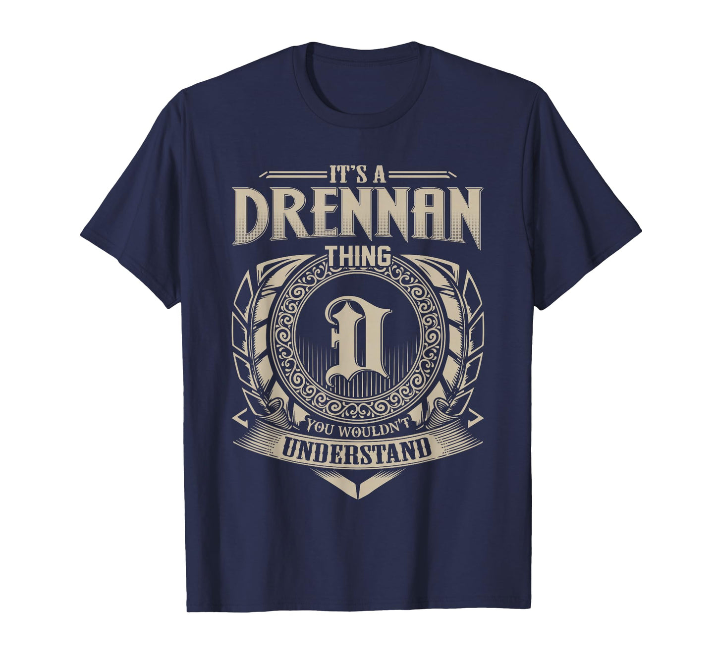 It's A Drennan Thing You Wouldn't Understand Name Vintage T-Shirt