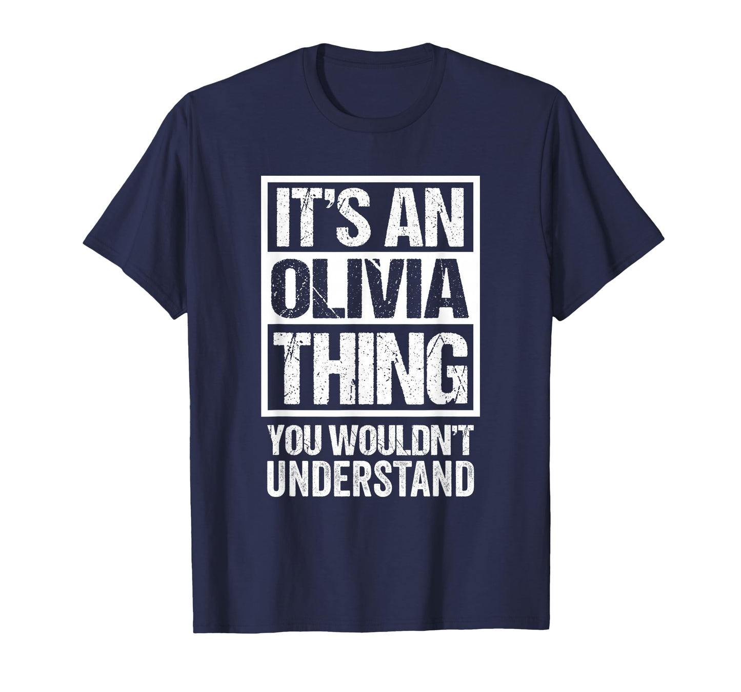 It's an Olivia Thing You Wouldn't Understand - First Name T-Shirt