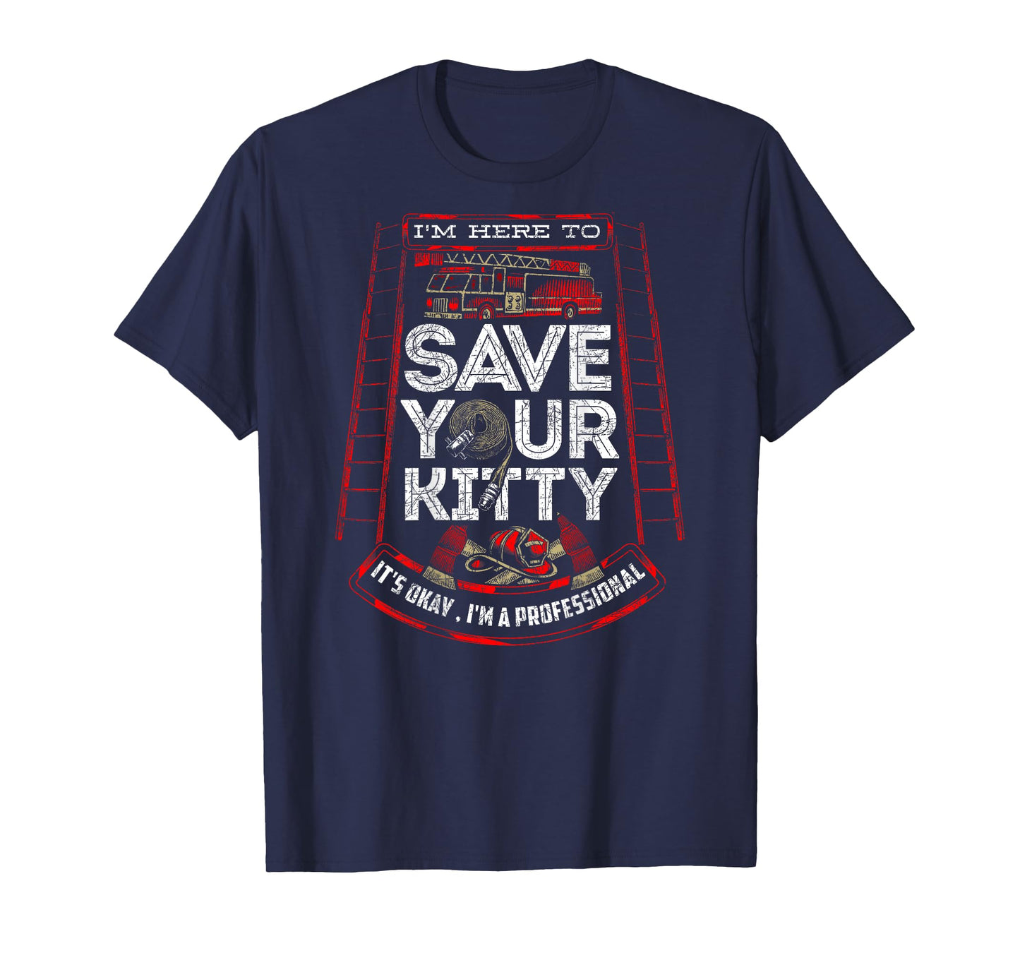 Sexy Firefighter Shirt I'm Here To Save Your Kitty Fireman T-Shirt