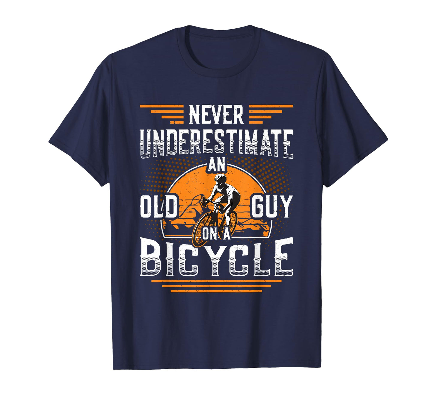 Never Underestimate An Old Guy On A Bicycle Old Guy Bike T-Shirt