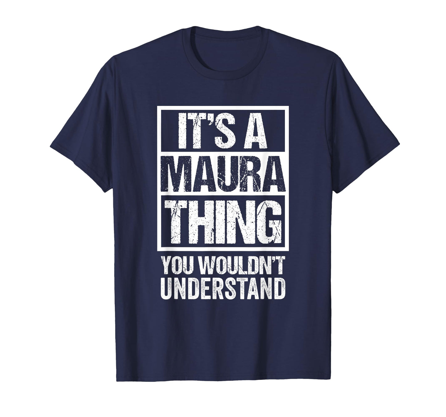 It's A Maura Thing You Wouldn't Understand First Name T-Shirt