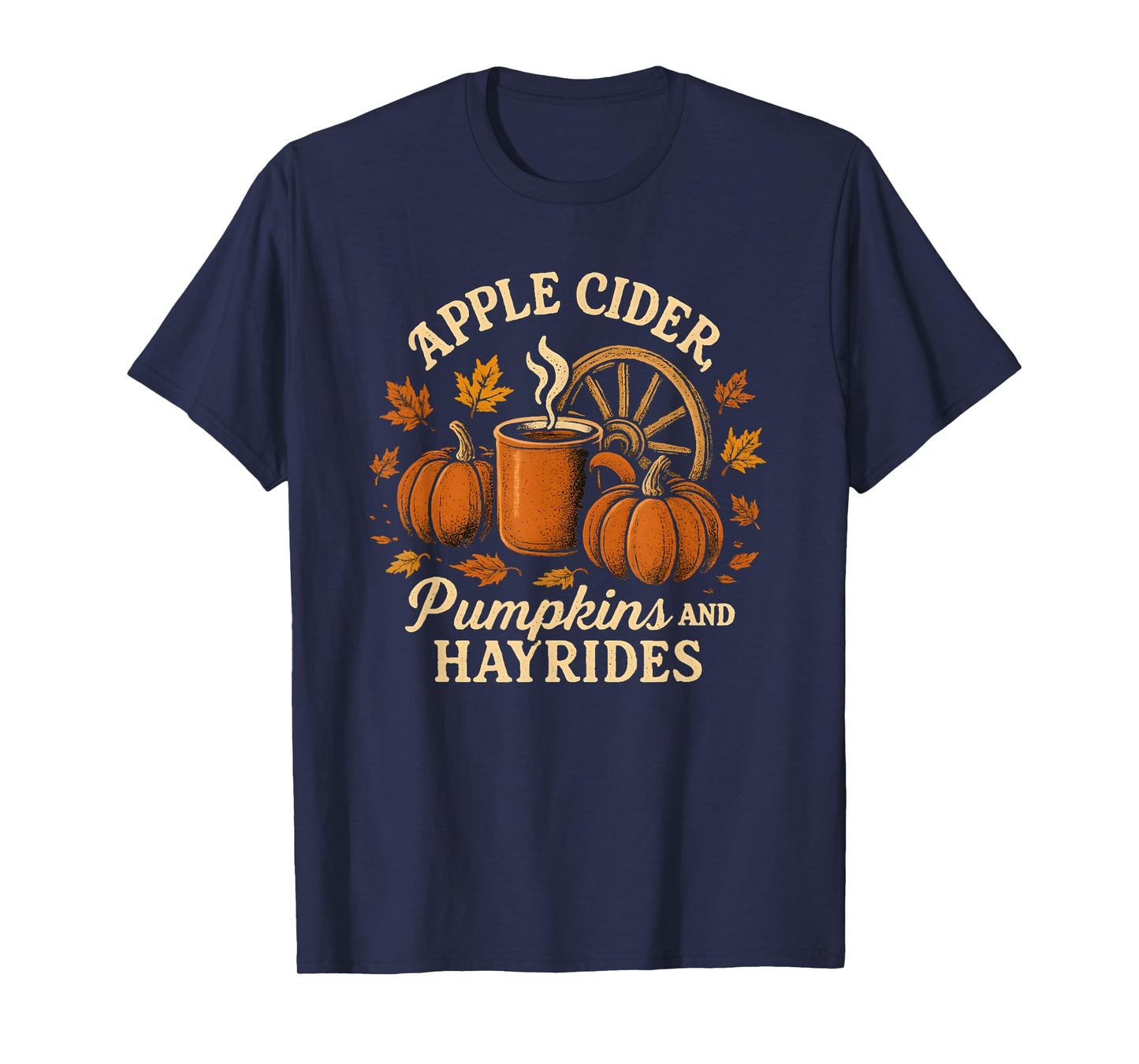 Apple Cider Pumpkins and Hayrides Cute Fall T-Shirt
