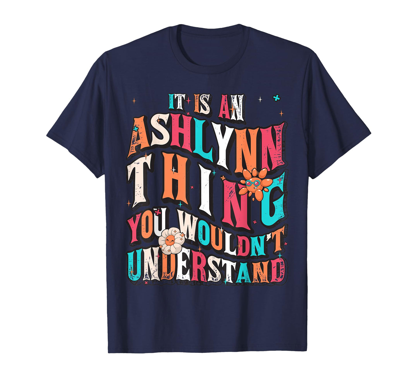 It's Ashlynn Thing You Wouldn't Understand, Ashlynn Groovy T-Shirt