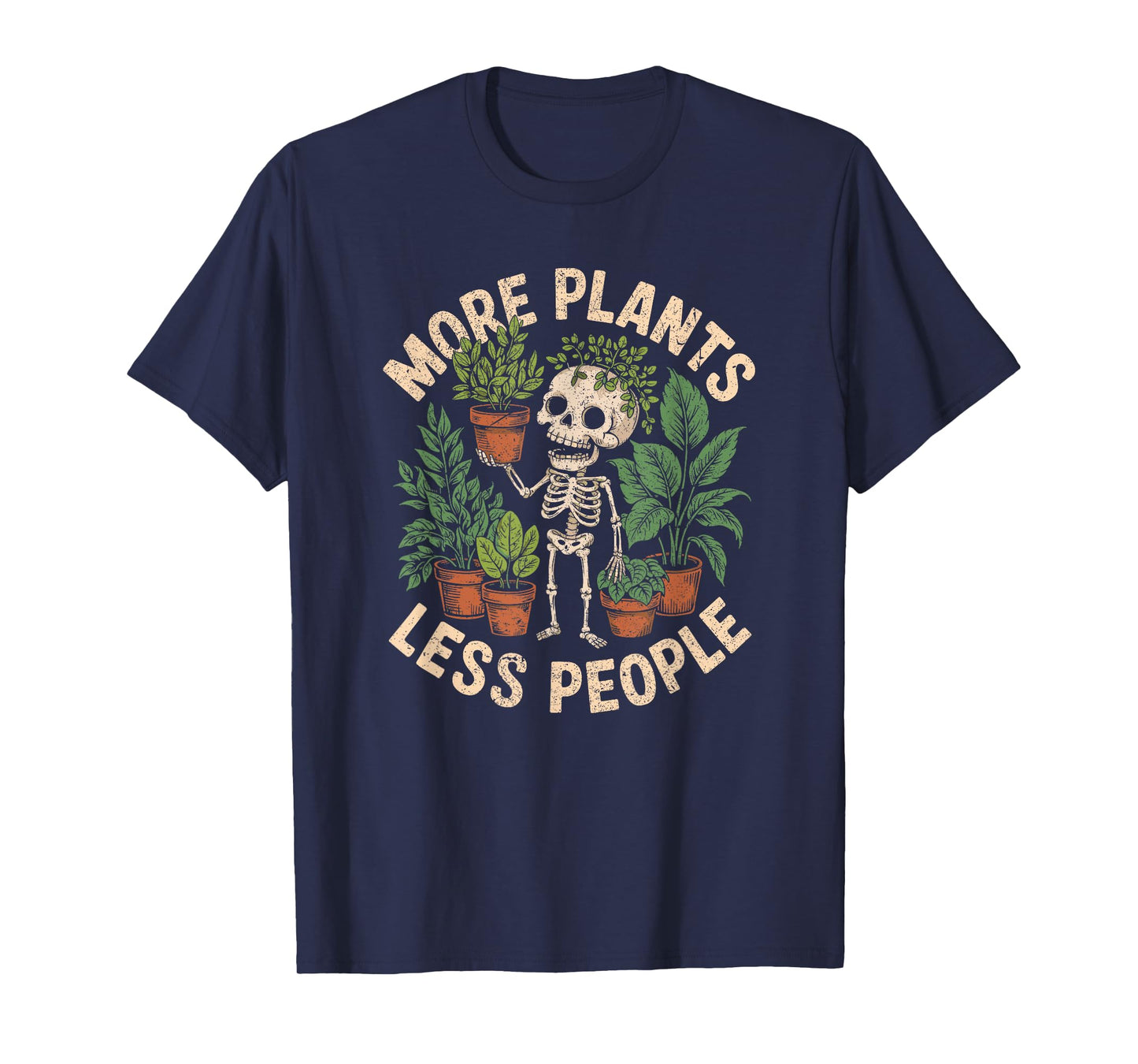 More Plants Less People Funny Skeleton Plant Lover T-Shirt