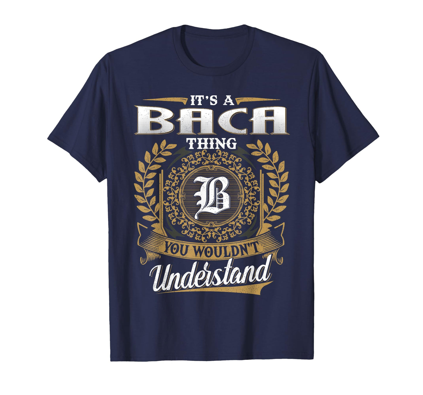 It's A BACA Thing You Wouldn't Understand Name Classic T-Shirt
