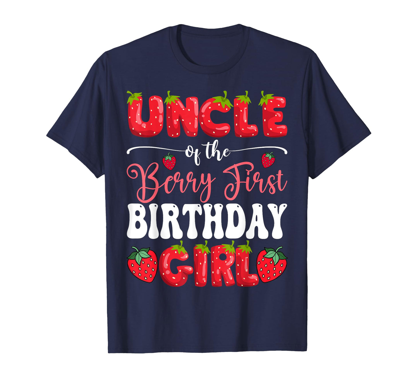 Uncle Of Berry First Birthday Girl Strawberry 1St Bday T-Shirt