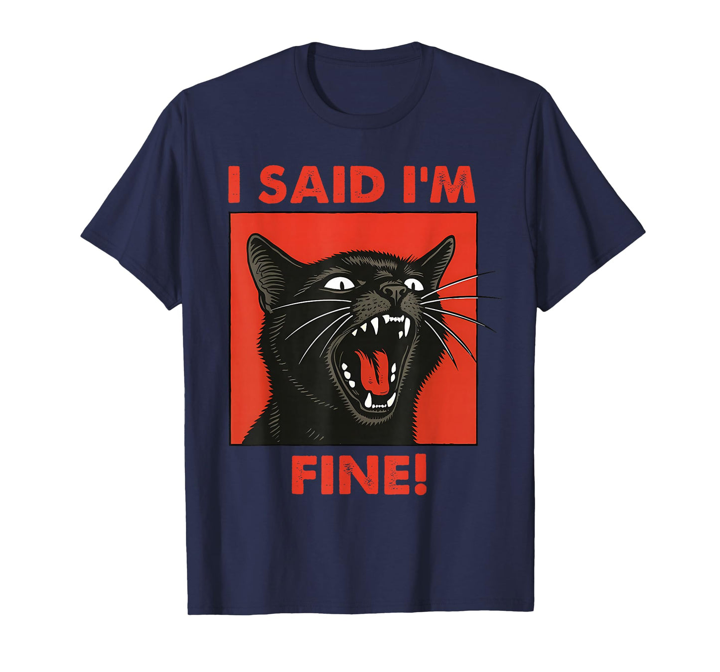 Vintage Black Cat I Said Im Fine Cats Meme Sarcastic Saying T-Shirt