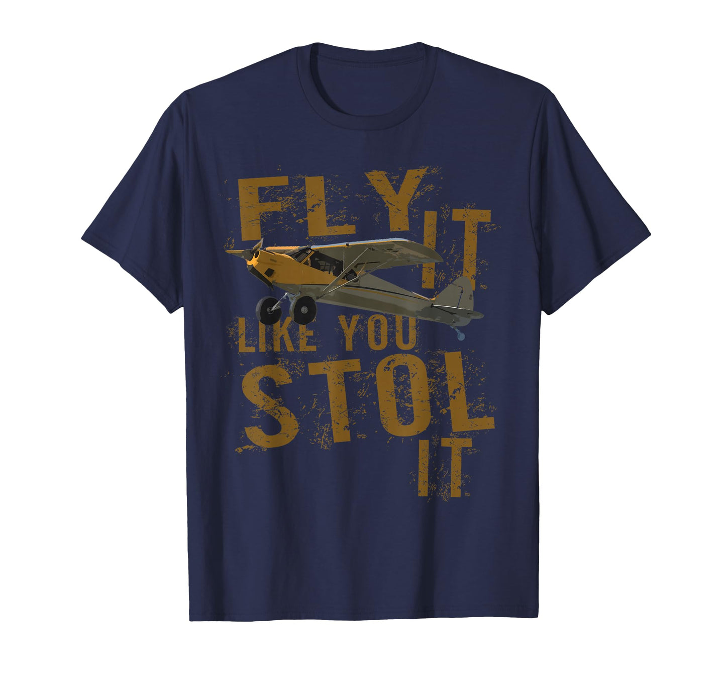 Fly It Like You STOL It | Bushflying Stole Airplane Pilot T-Shirt