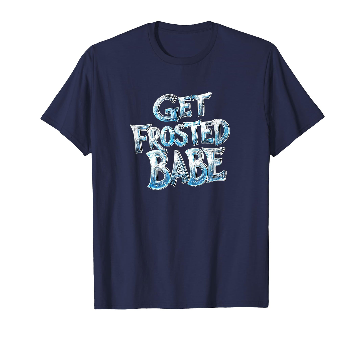 Pretty Get Frosted Babe Look T-Shirt