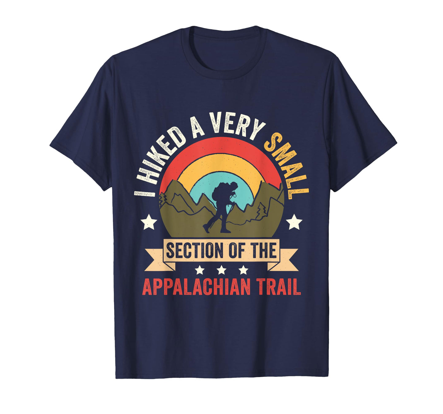 I Hiked A Very Small Section Of The Appalachian Trail T-Shirt