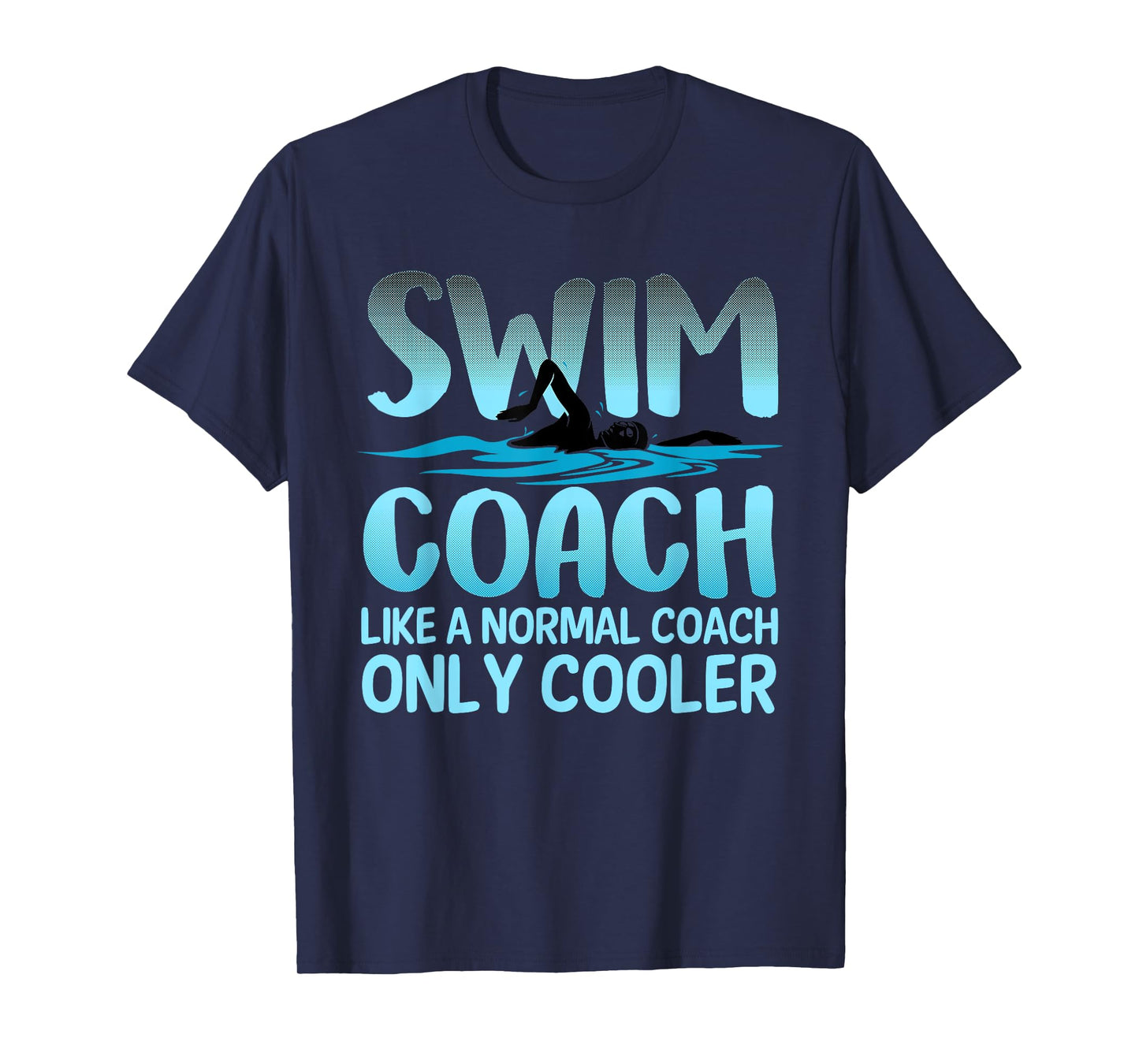 Swim Coach Gift For Men Women Funny Swim Coaches Swimming T-Shirt