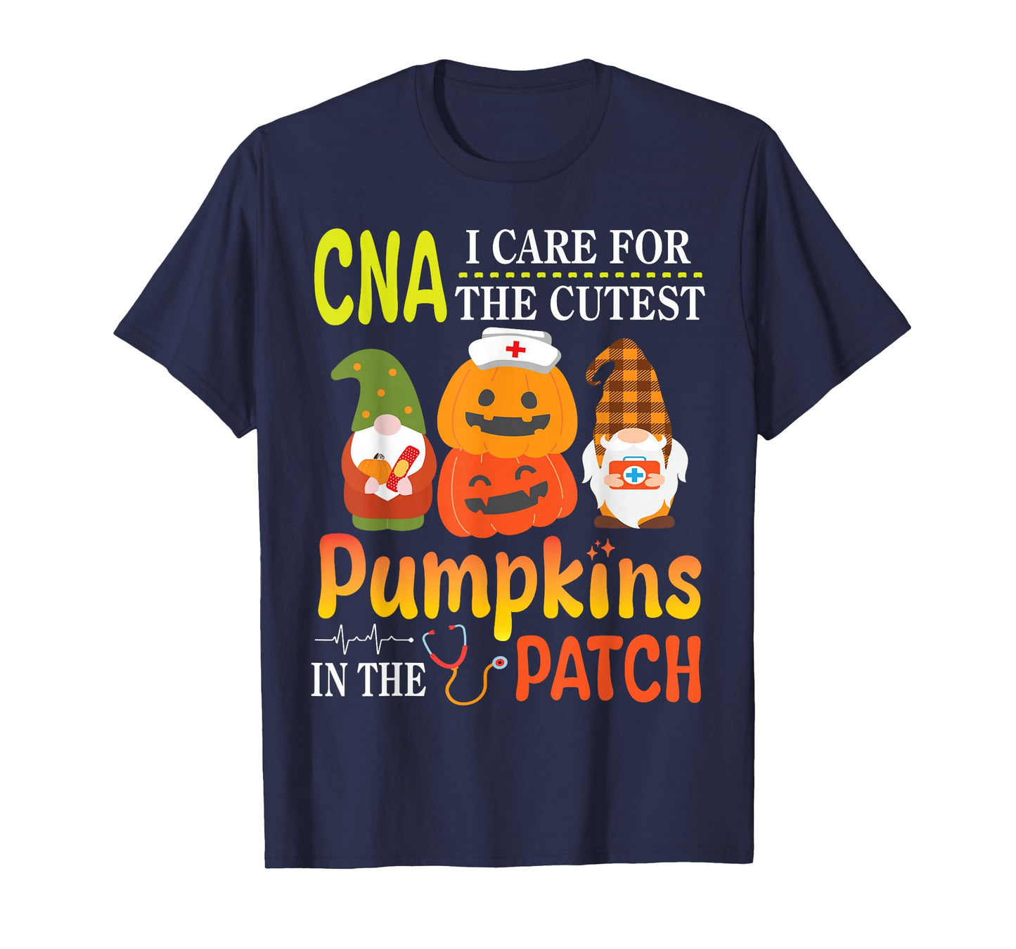 CNA I Care For The Cutest Pumpkins Patients In The Patch T-Shirt