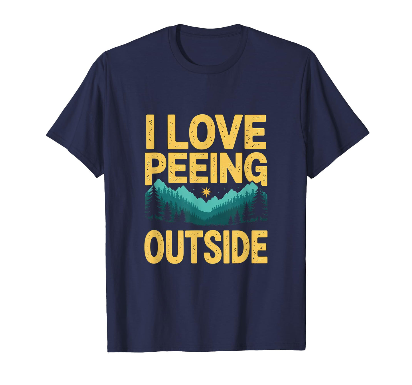 Camping I Love Peeing Outside Funny Adventure T-Shirt