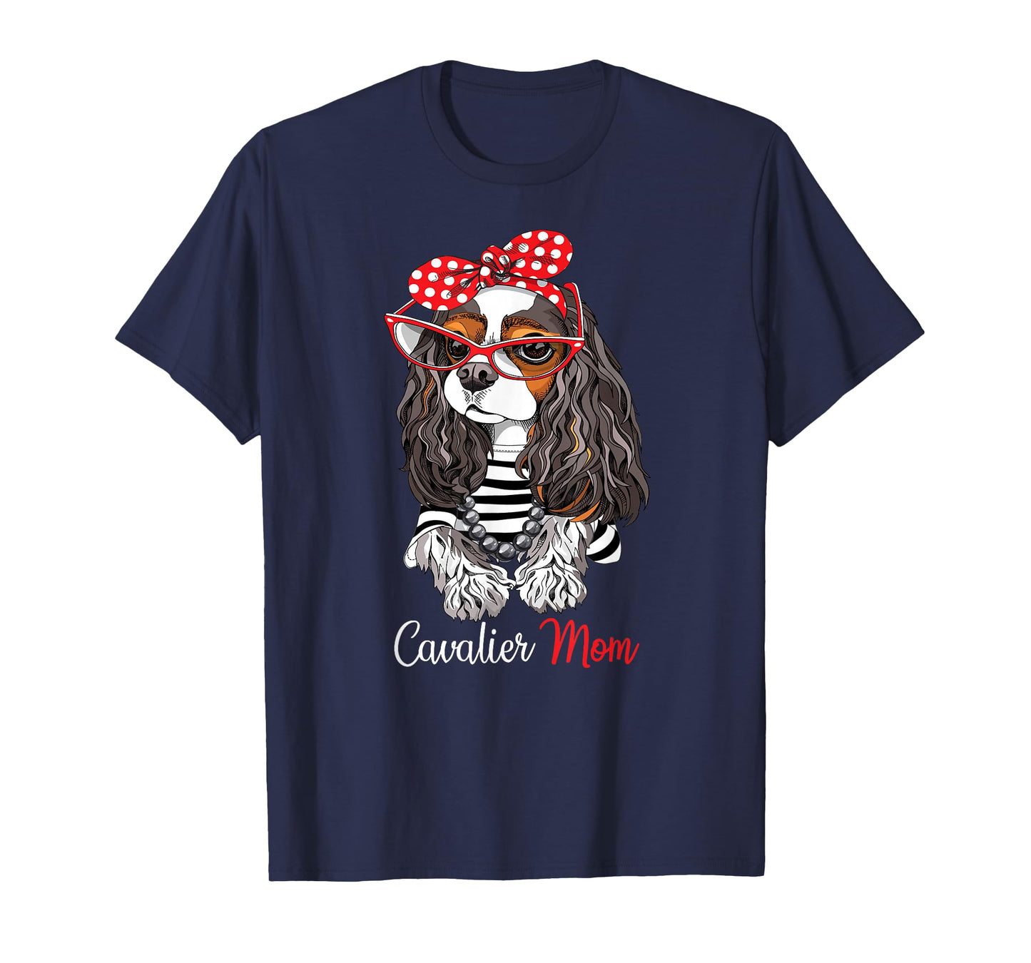 Womens Funny Tricolor Cavalier Charles Spaniel Mom Lover T-Shirt