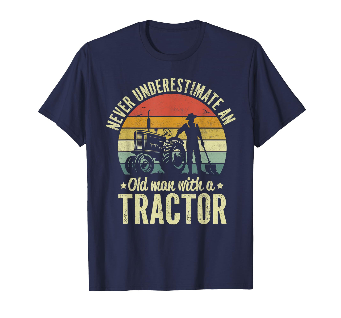 Farmer Never Underestimate An Old Man With A Tractor Farming T-Shirt