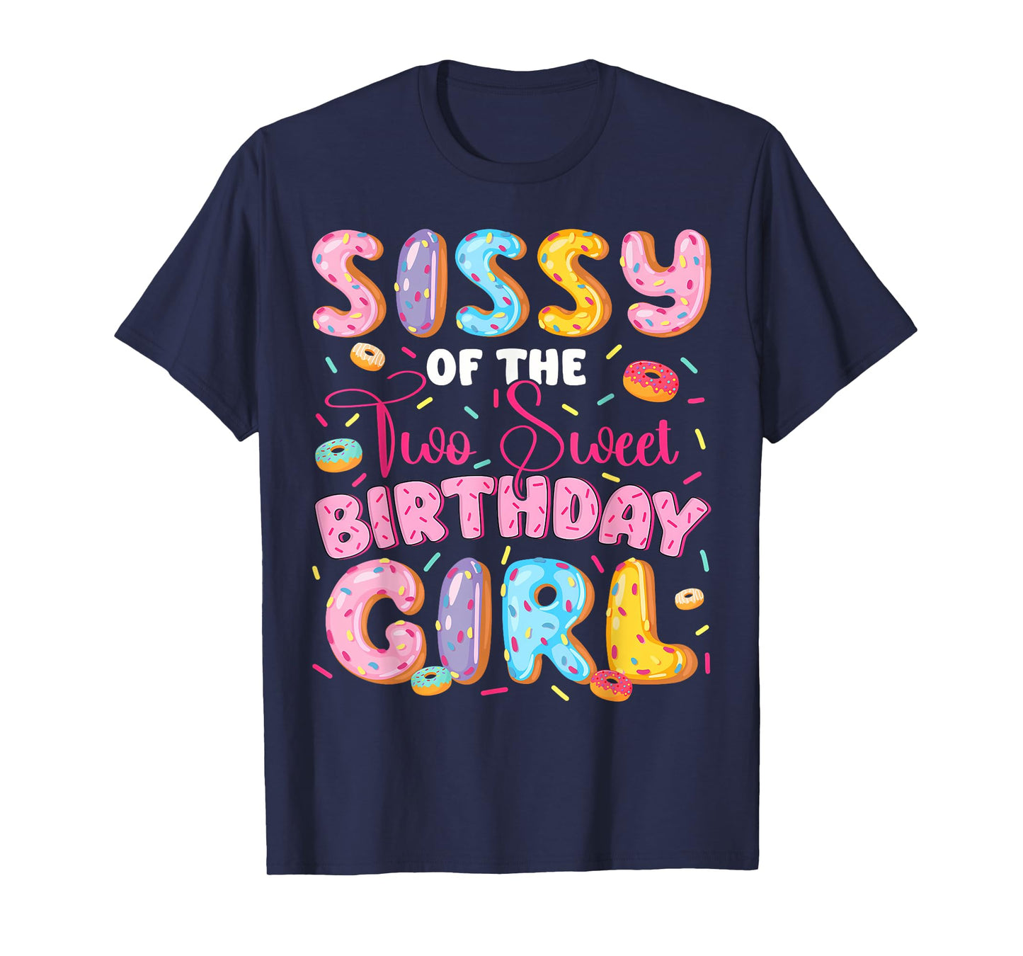 Sissy Of The Two Sweet 2Nd Birthday Girl Donut Lover T-Shirt