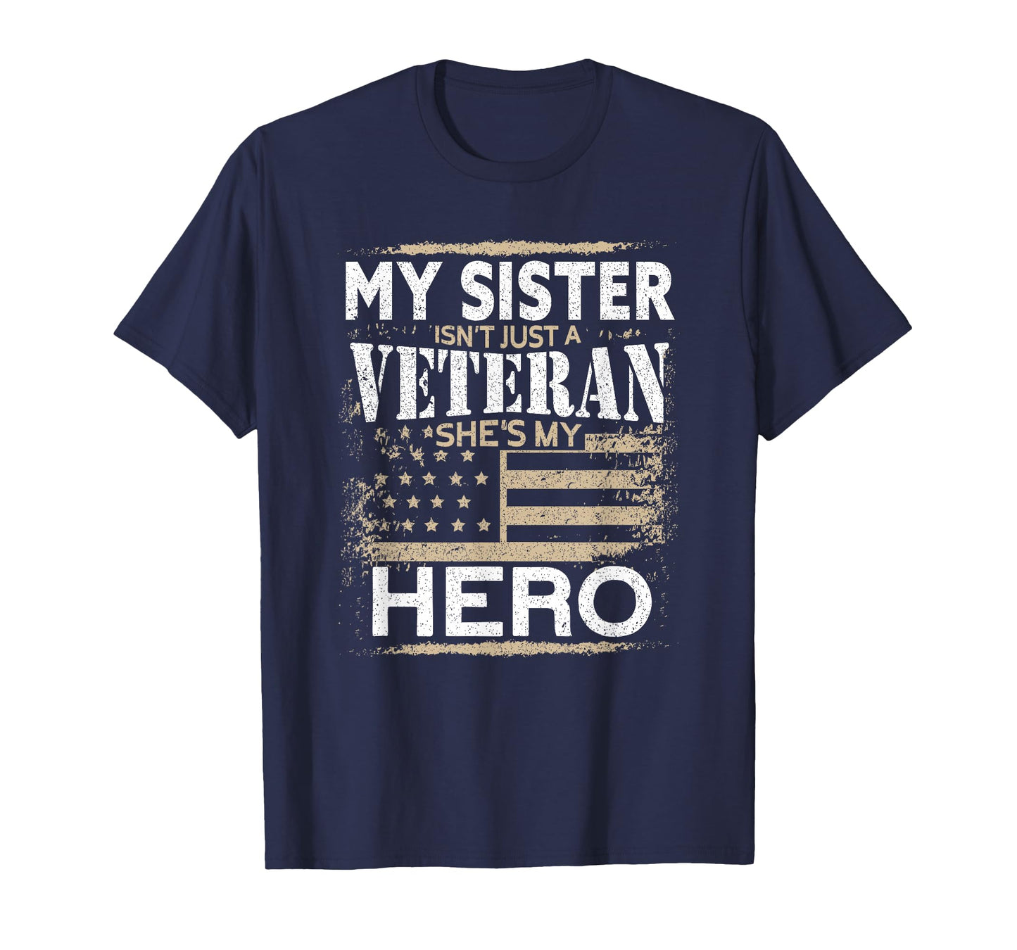 My Sister My Hero | USA Flag Proud American Veteran Sister T-Shirt