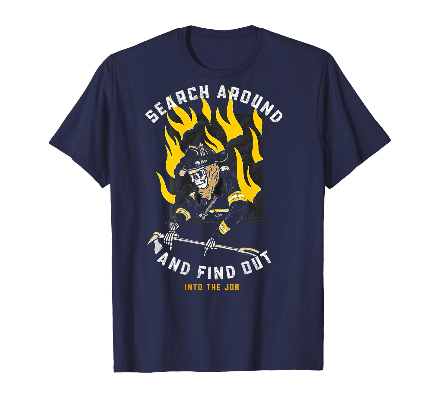 Search Around And Find Out Firefighter T-Shirt