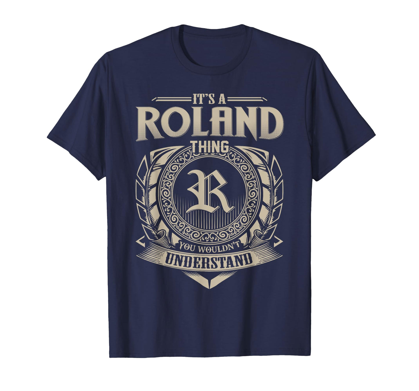 It's A ROLAND Thing You Wouldn't Understand Name Vintage T-Shirt