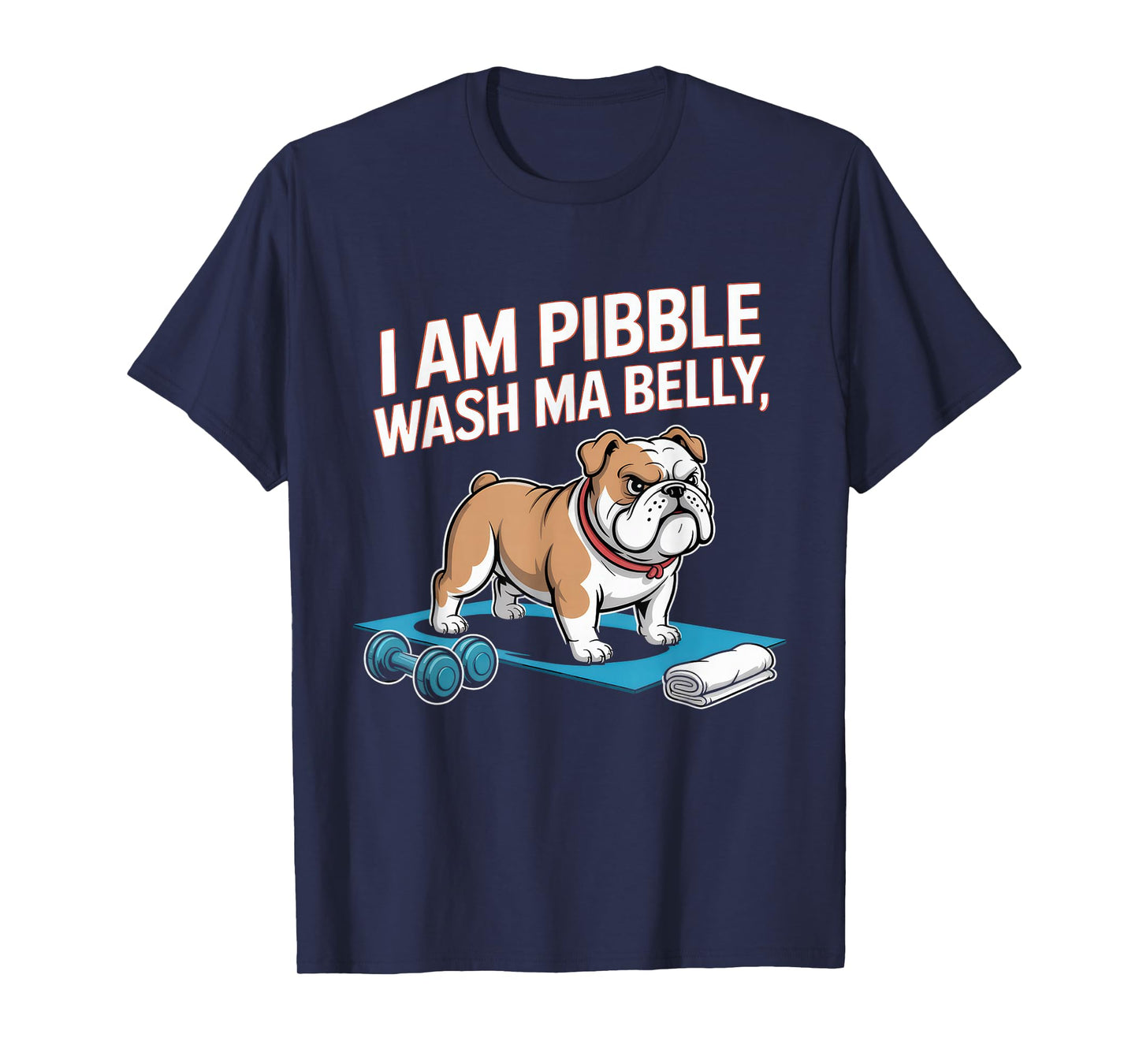 I am Pibble Dog Puppy Wash Clean My Belly Meme Pit Bull Dog T-Shirt