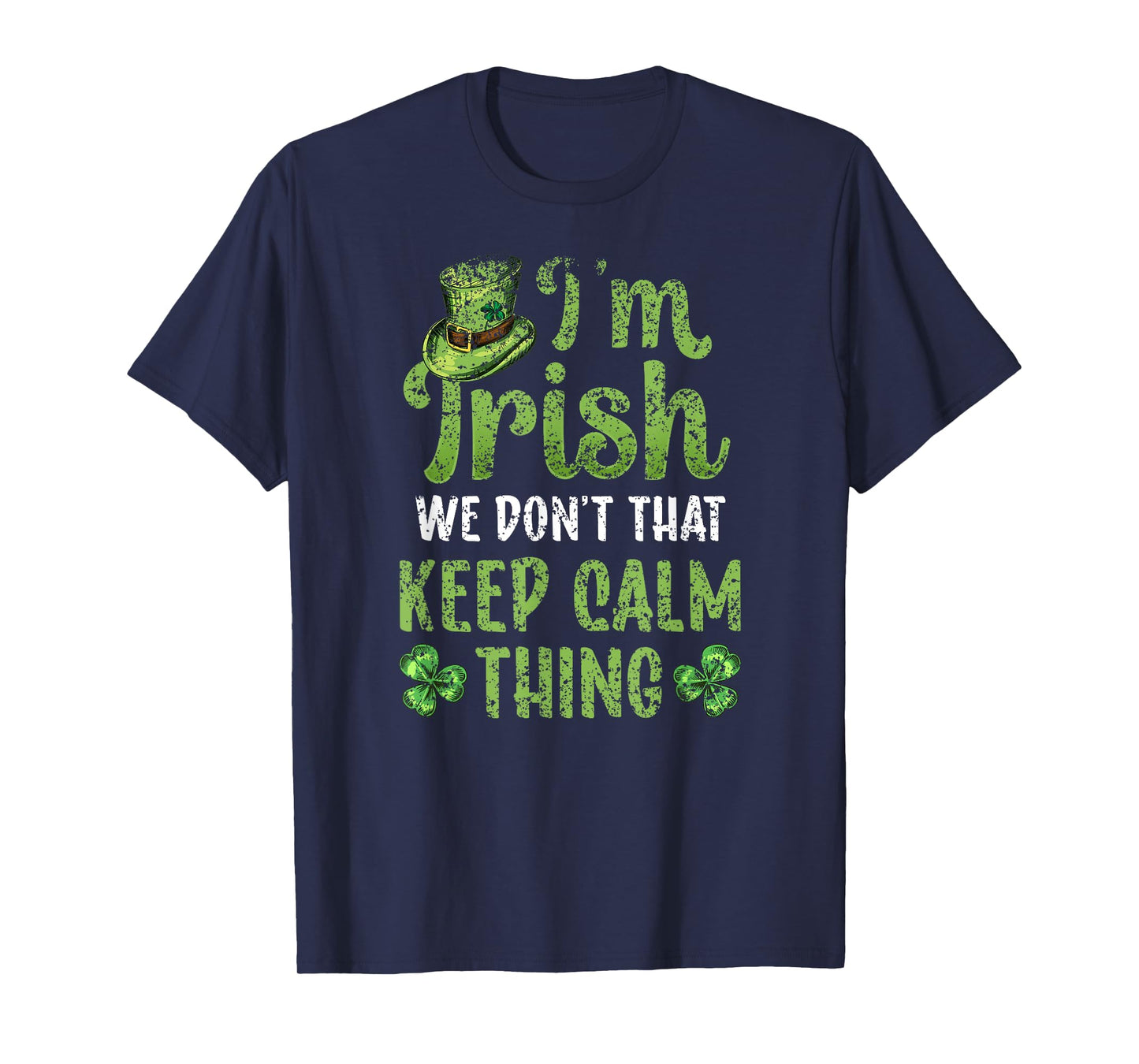 I'm Irish We Don't Do That Keep Calm Thing Ireland Gaelic T-Shirt