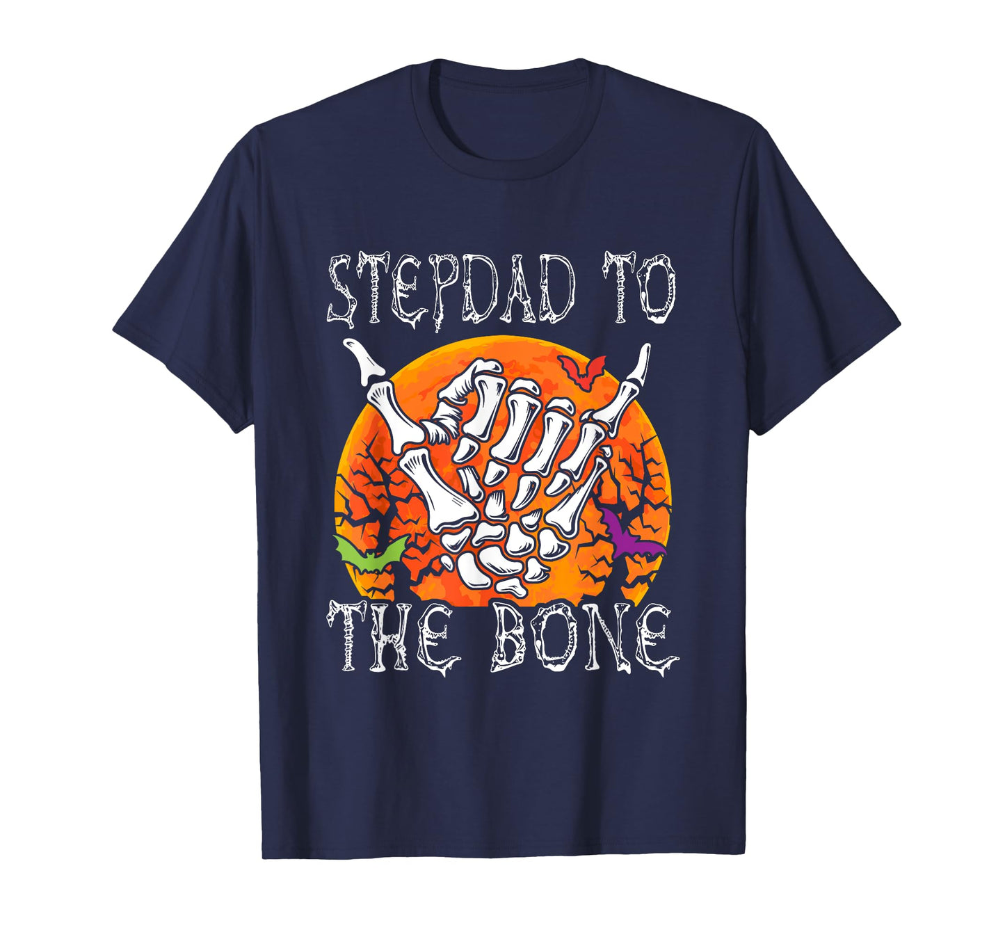 Stepdad To Bone Halloween Moon Costume Skeleton Hand Lover T-Shirt
