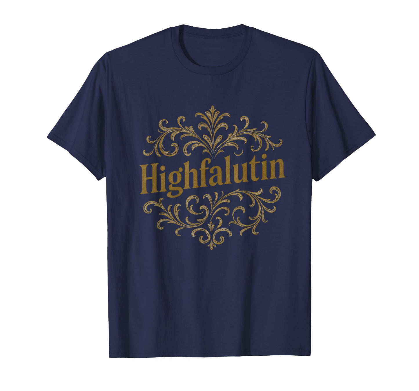Funny Southern Saying Vintage Script Highfalutin Classy T-Shirt