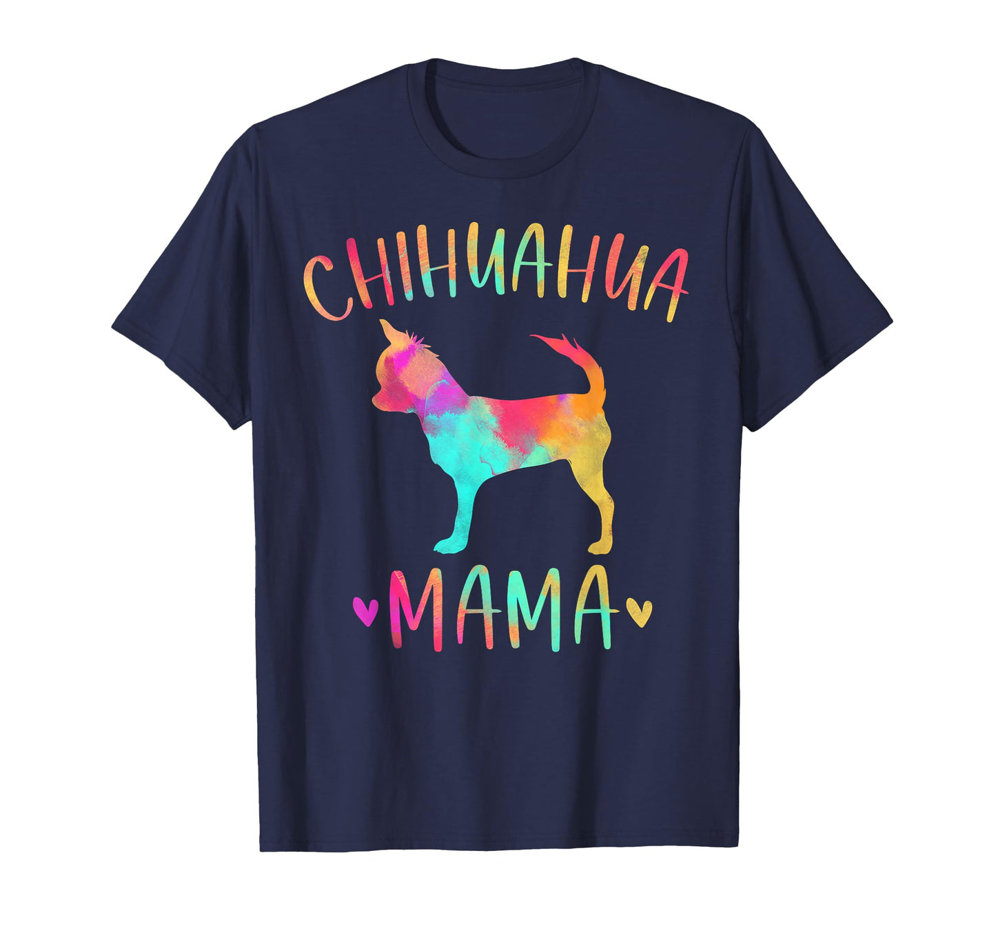 Chihuahua Mama Colorful Chi-Chi Gifts Dog Mom T-Shirt Small