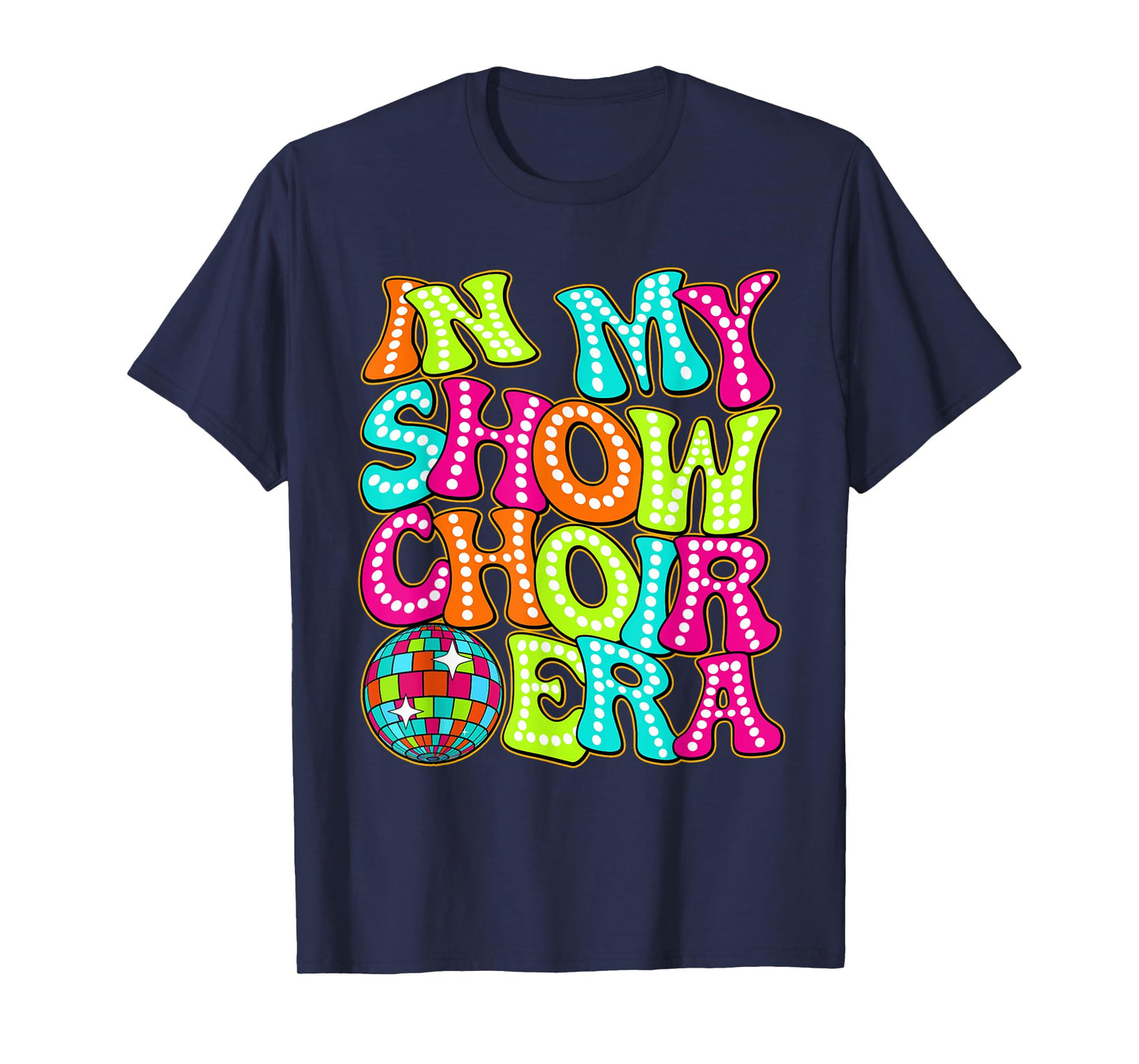 Disco Groovy In My Show Choir Era T-Shirt