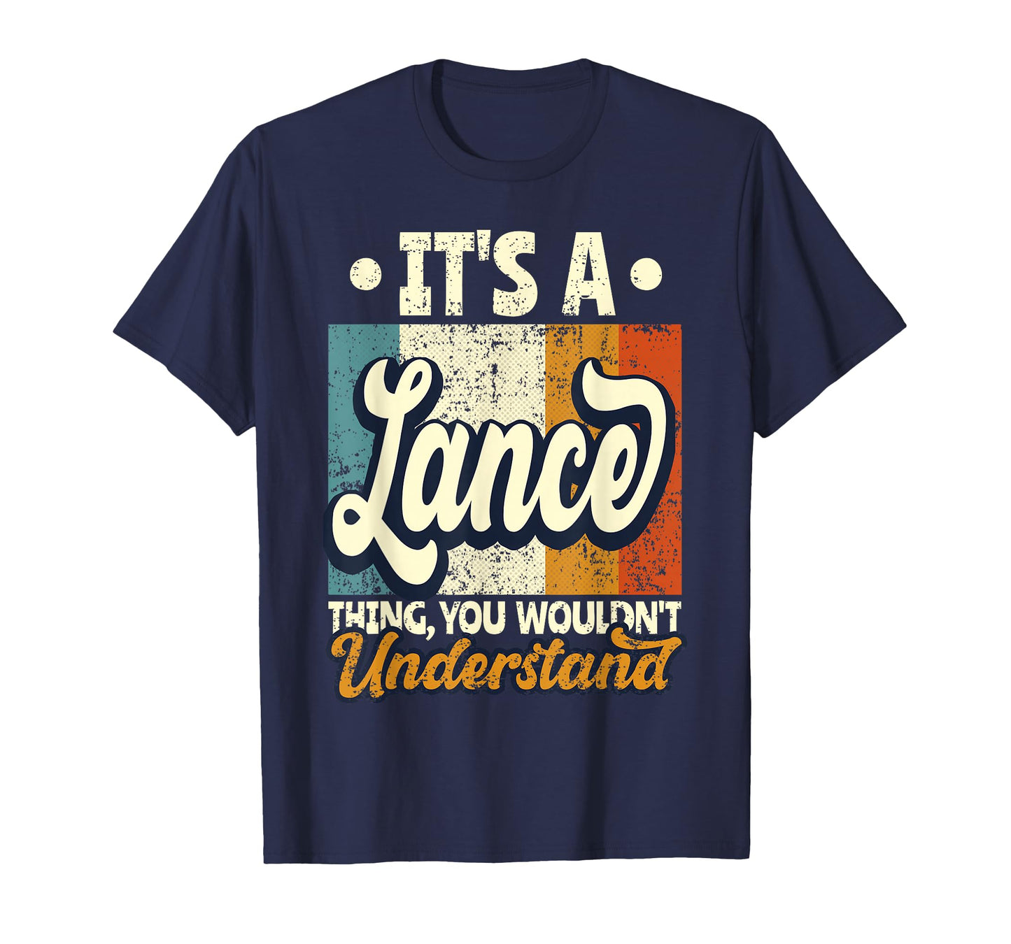 It's A Lance Thing You Wouldn't Understand T-Shirt
