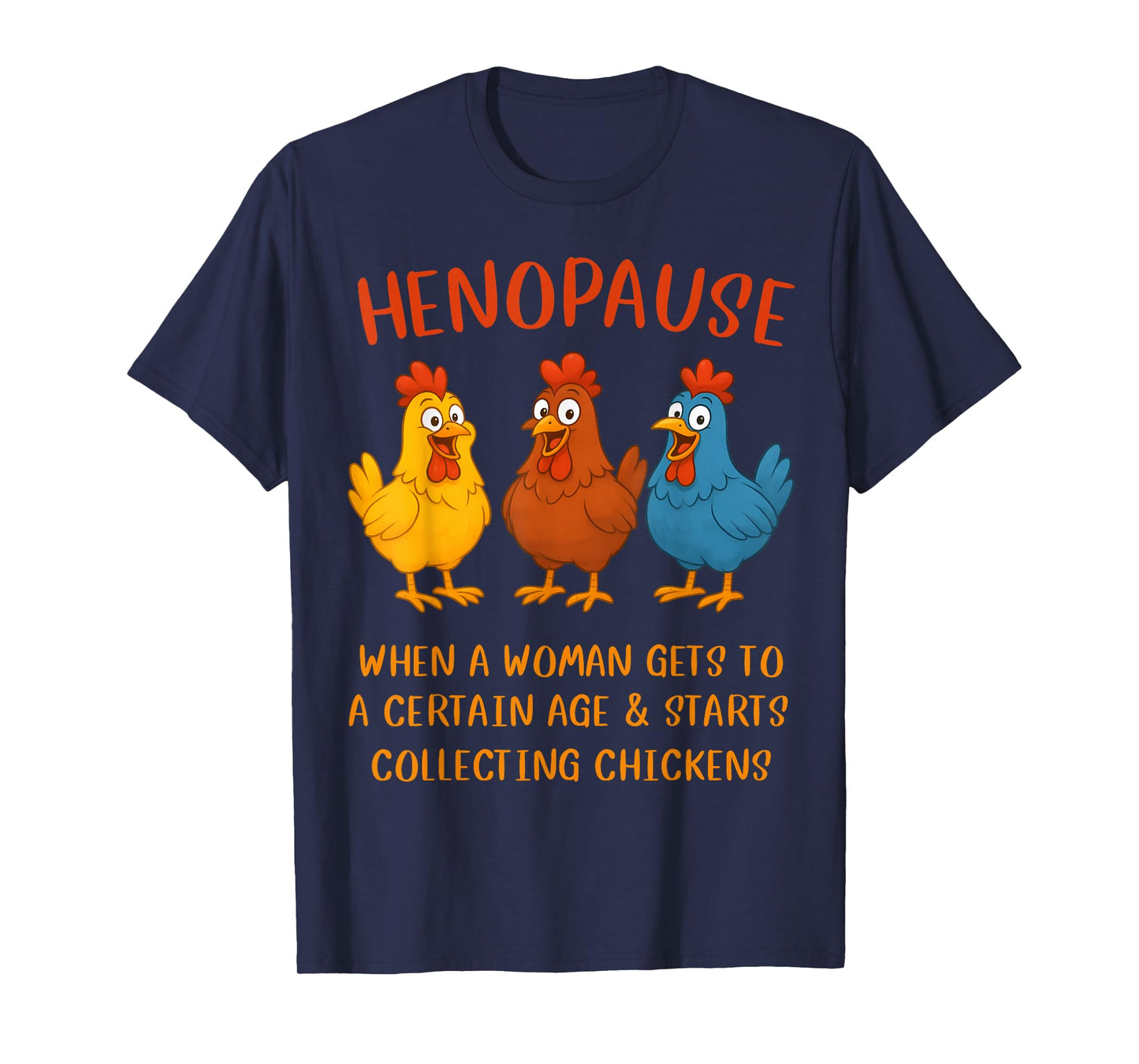 Henopause Women Collecting Chicken Funny T-Shirt