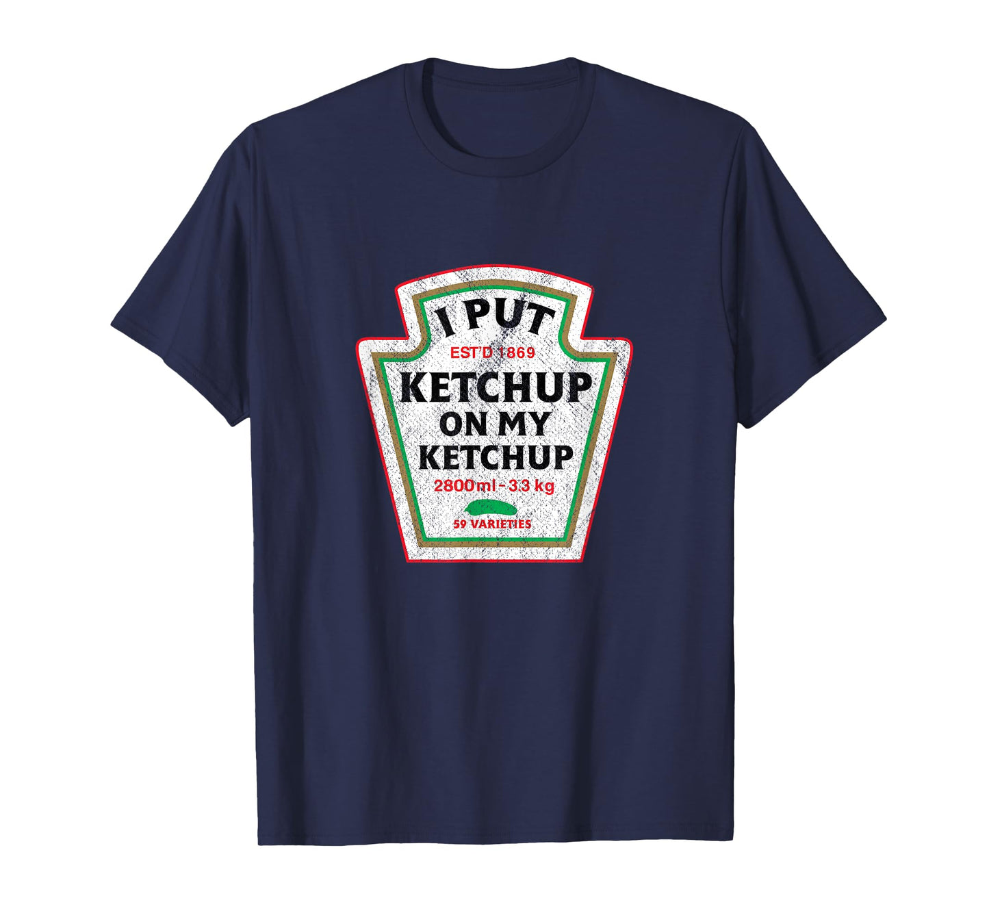 Retro Funny I Put Ketchup On My Ketchup Vintage Catsup T-Shirt