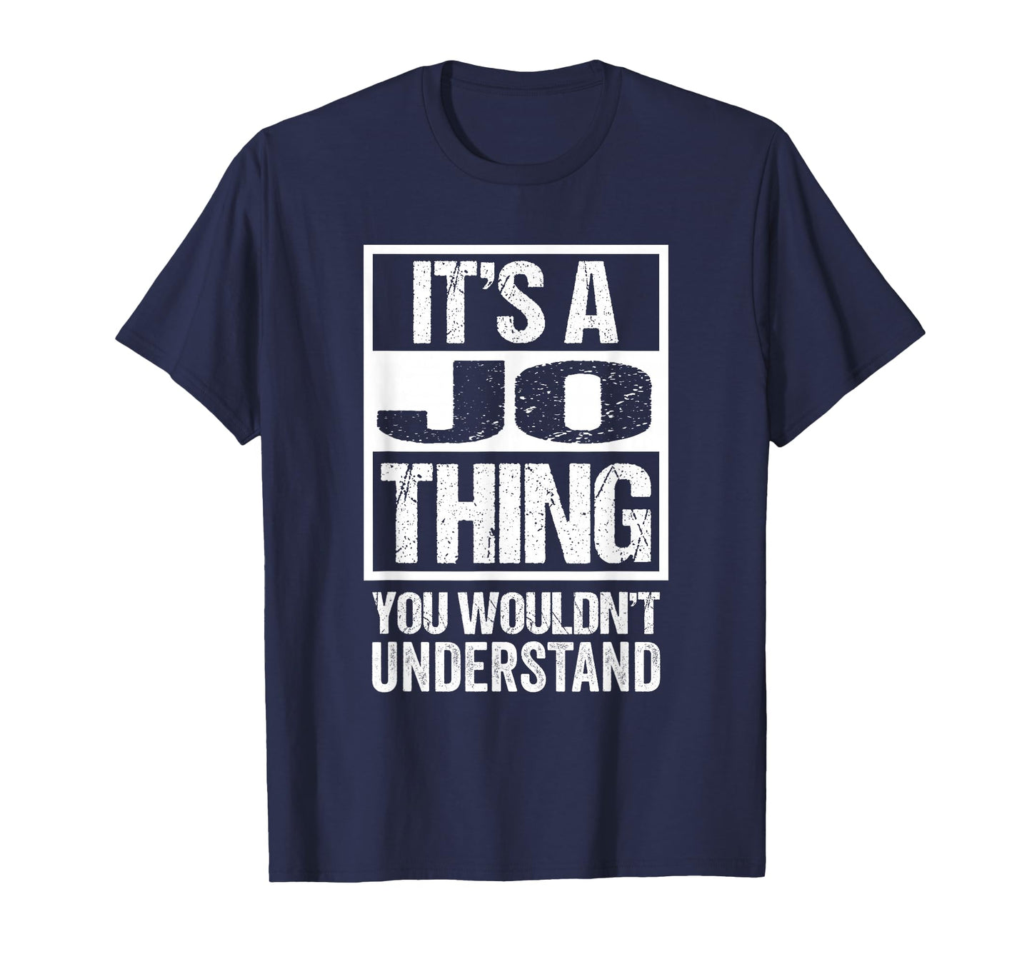 It's A Jo Thing You Wouldn't Understand First Name T-Shirt