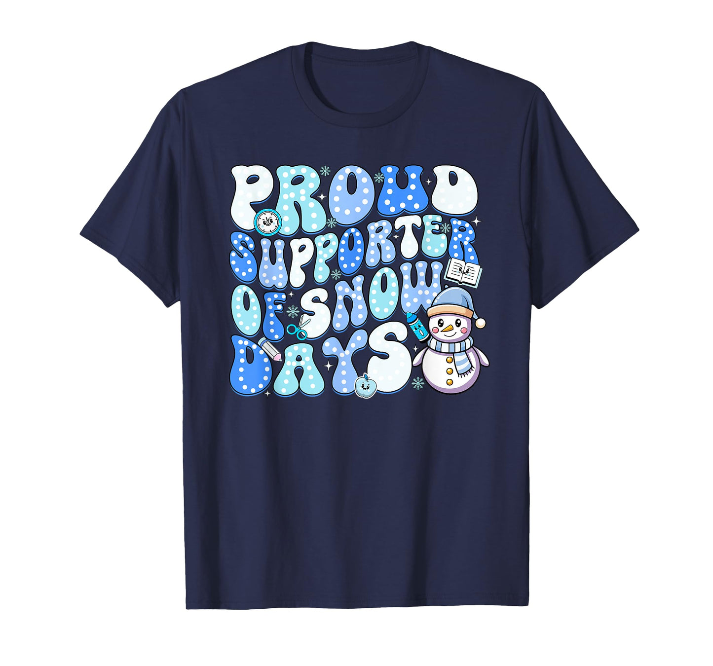 Proud Supporter of Snow Days Funny Teacher T-Shirt