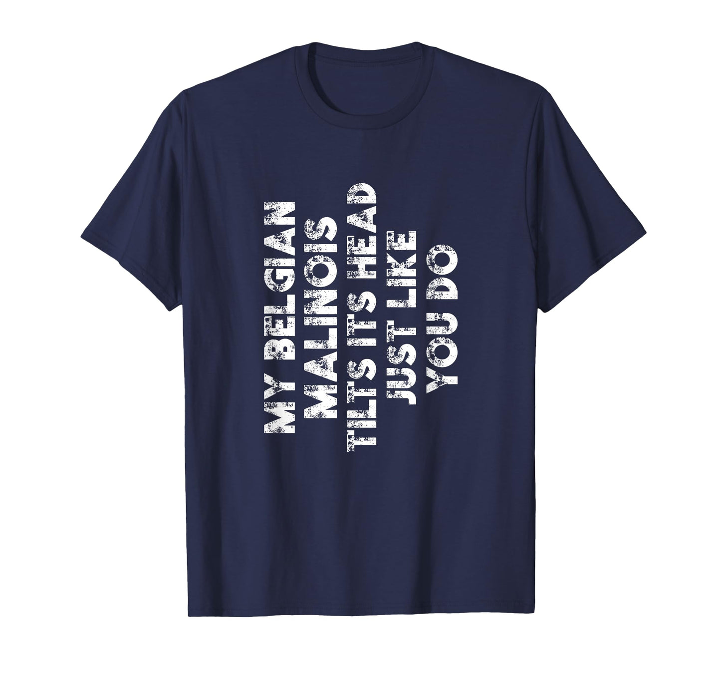 Belgian Malinois Mom Dad Funny Dog Lover Gift Women Men Kids T-Shirt