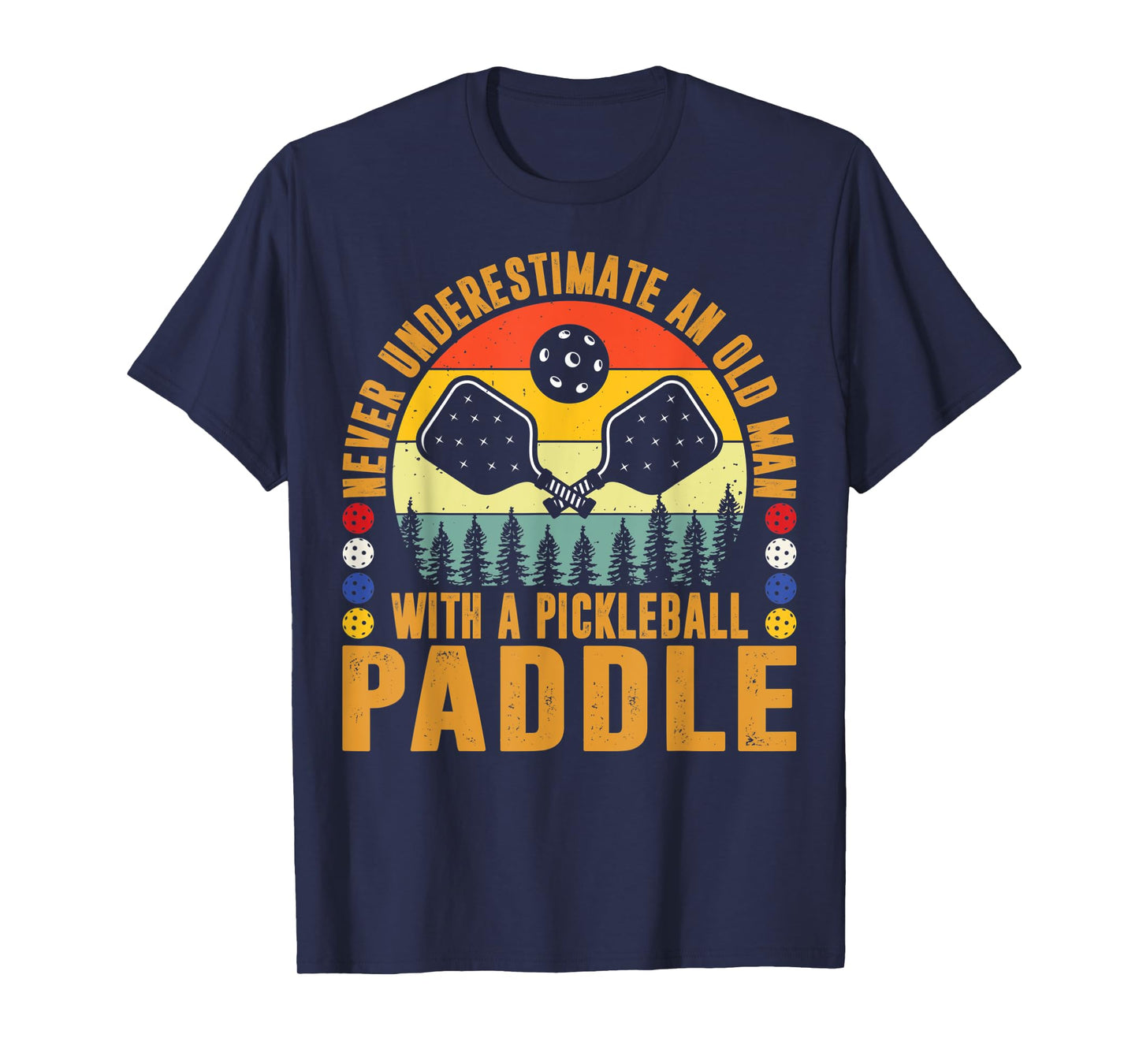 Never Underestimate An Old Man With a Pickleball Paddle Men T-Shirt