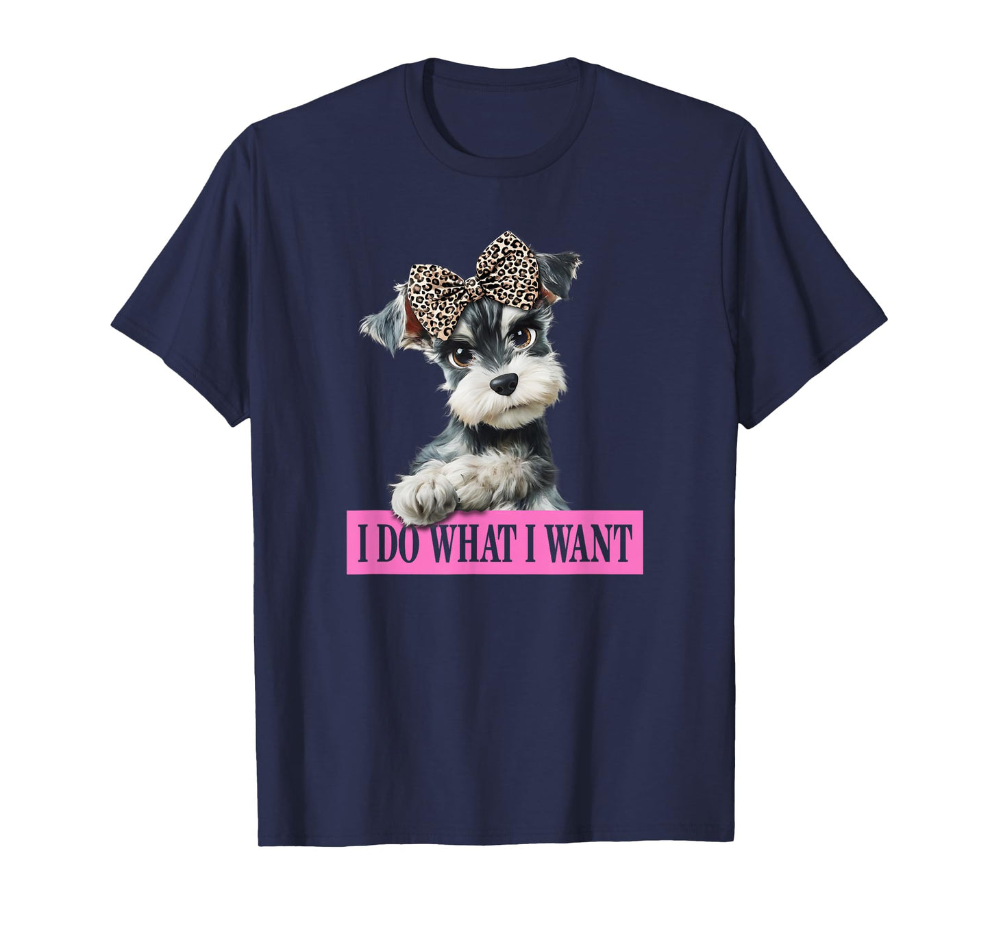 Funny Womens I Do What I Want Miniature Schnauzer Lover T-Shirt