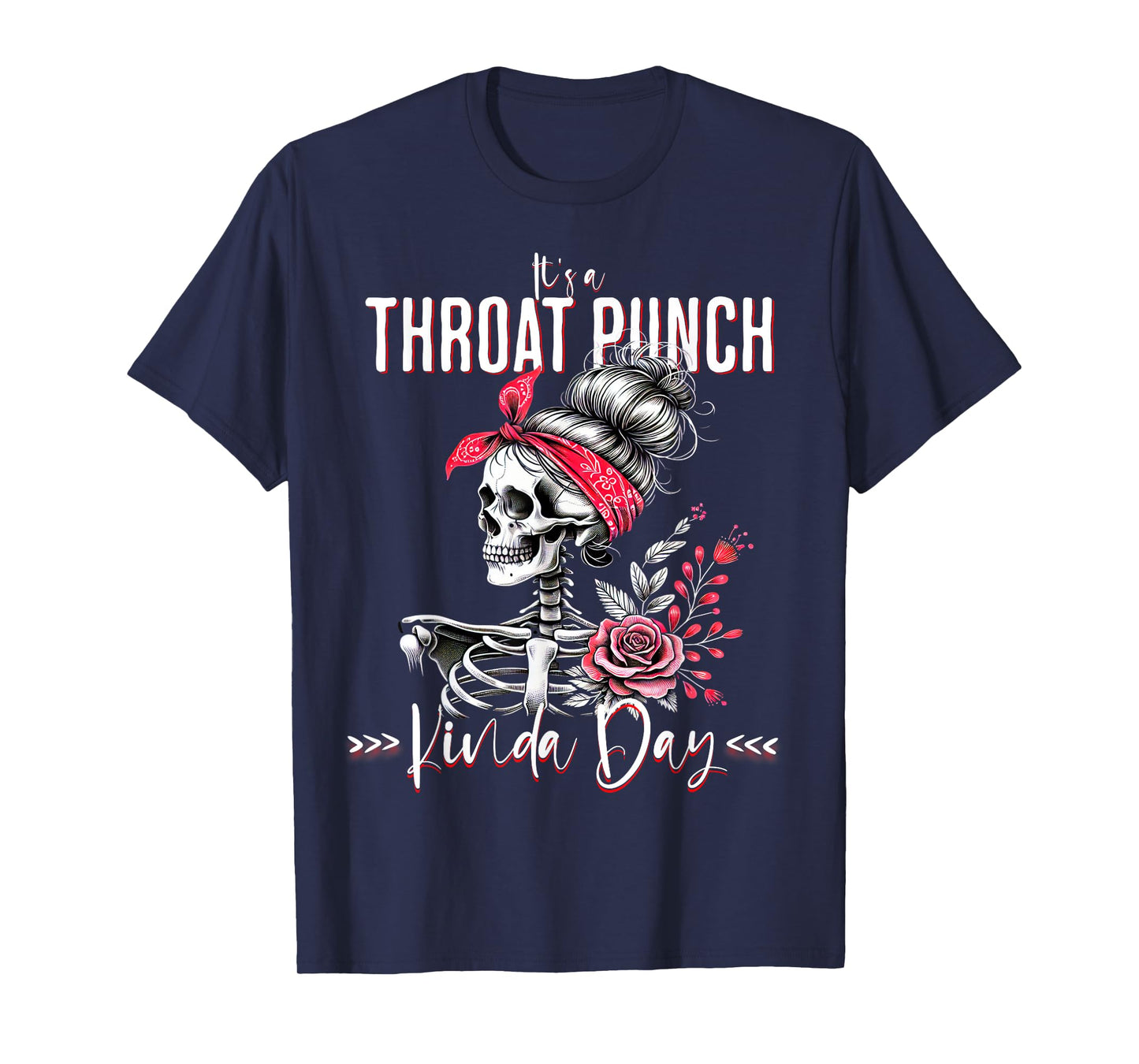 It's A Throat Punch Kind Of Day Skeleton Floral Women's T-Shirt